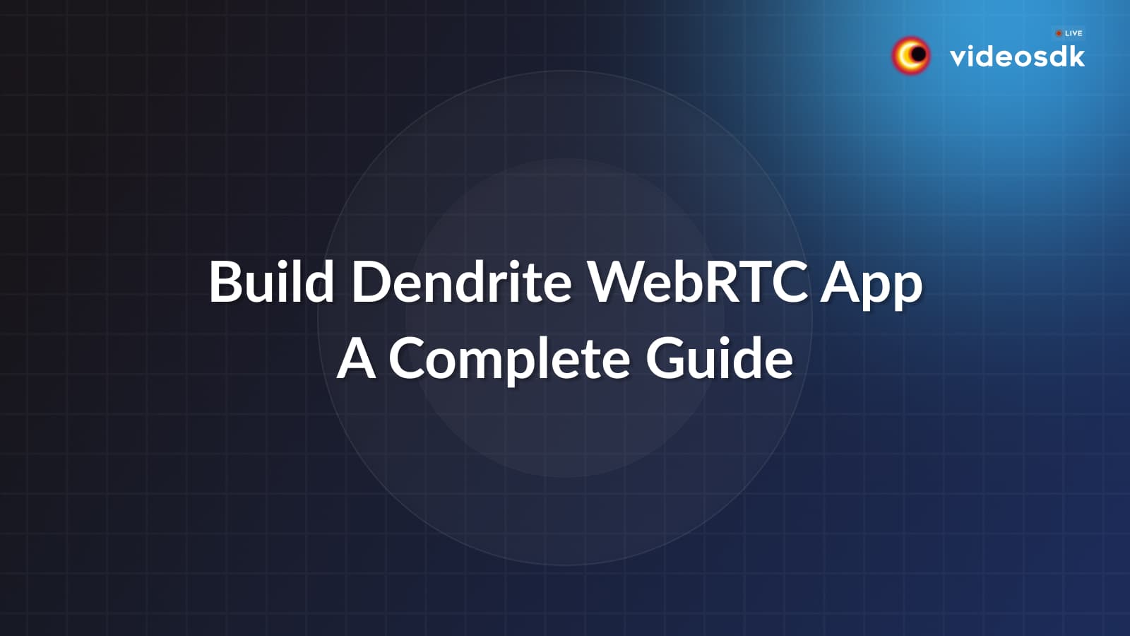 How to Build Dendrite WebRTC App with Go?