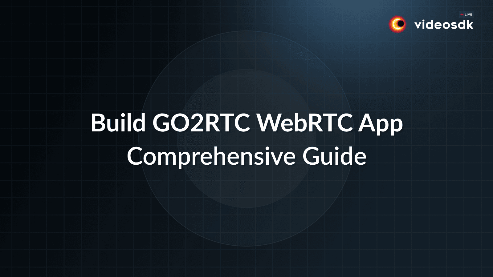 Introduction to GO2RTC WebRTC