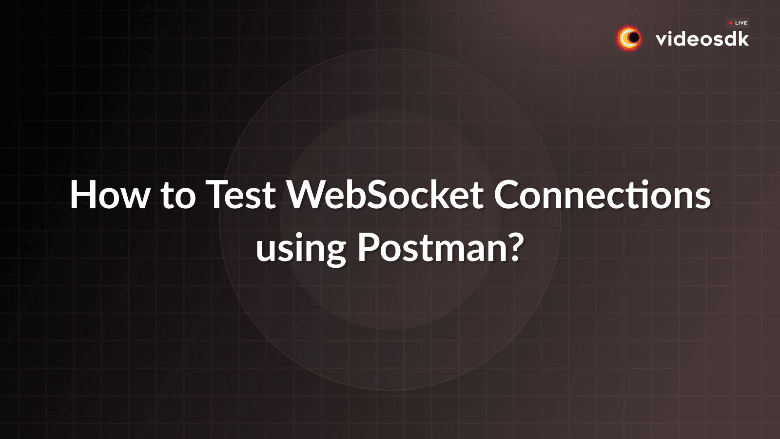 How to Test WebSocket Connections using Postman?