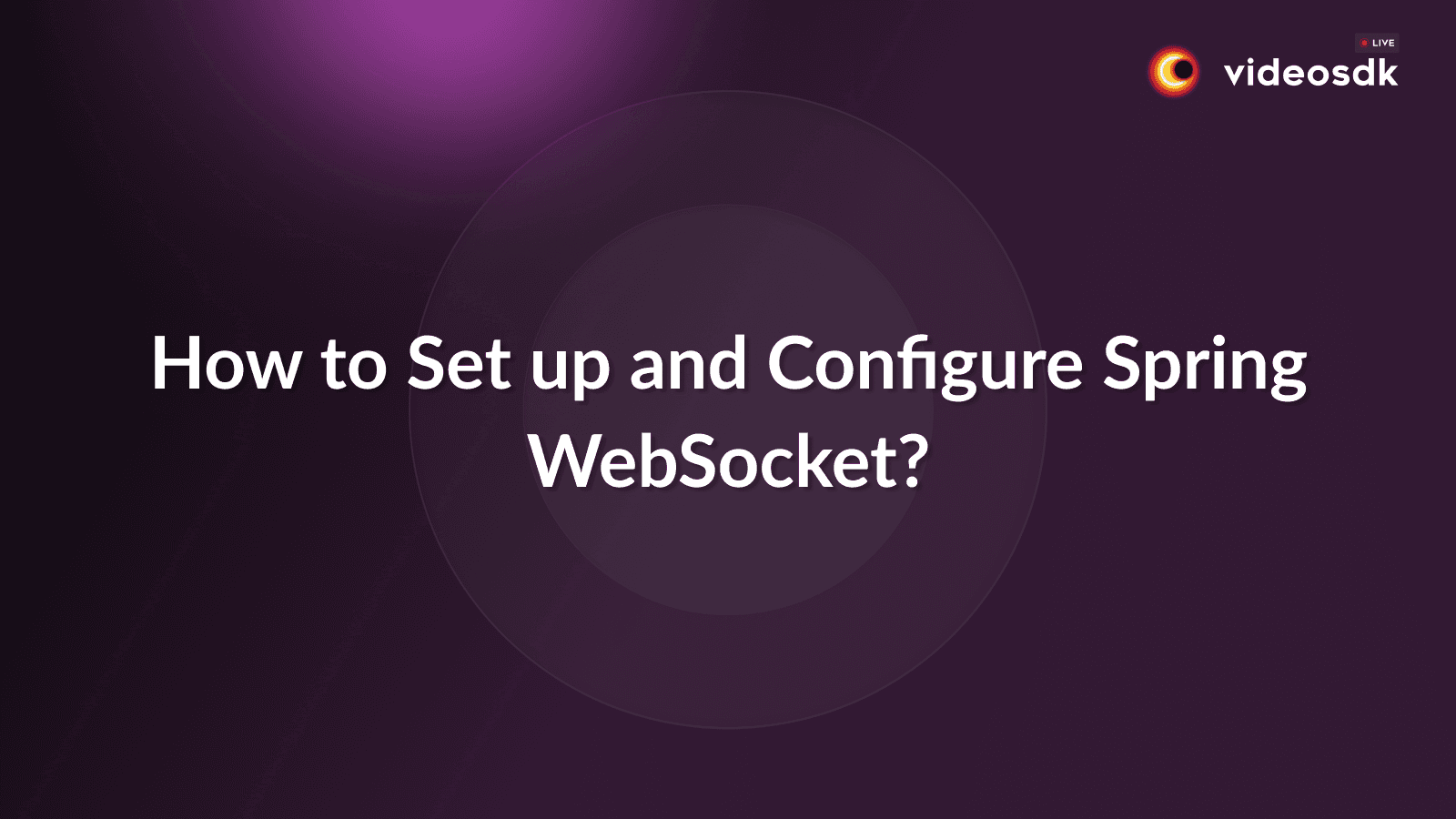 How to Set up and Configure Spring WebSocket?