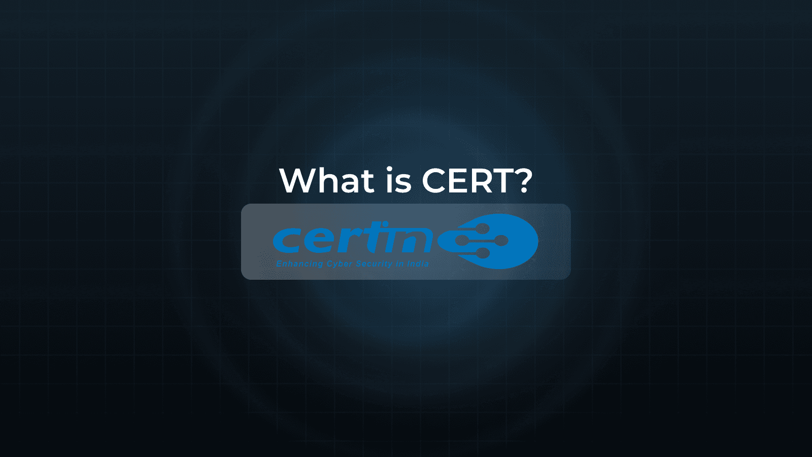 What is Computer Emergency Response Team (CERT)? Why is it Important Globally?