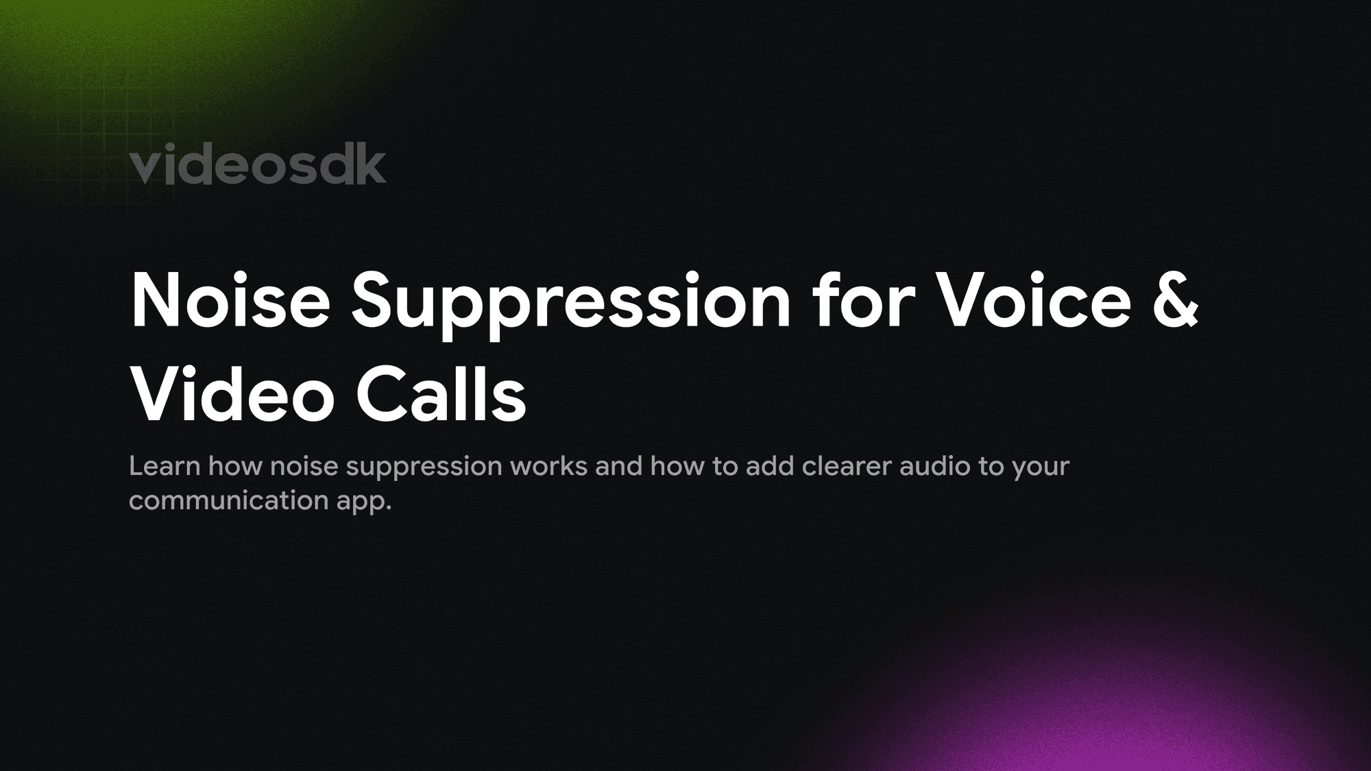 Noise Suppression for Voice & Video Calls