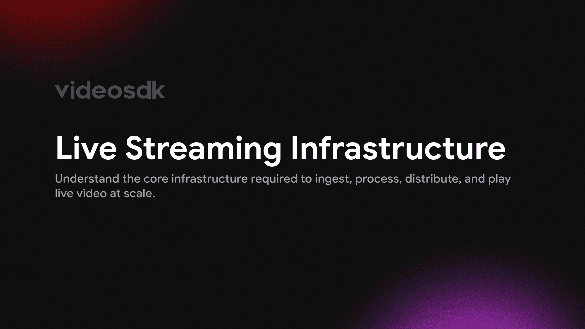 Live Streaming Infrastructure: What Scale Really Needs