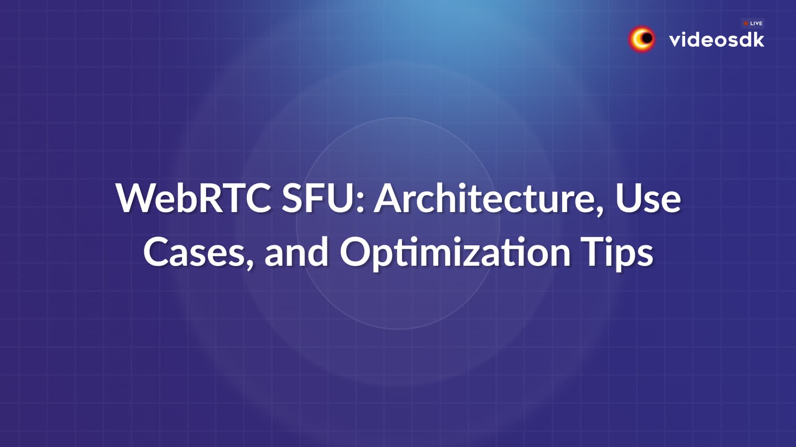 Building Live Streaming App using WebRTC SFU with JavaScript