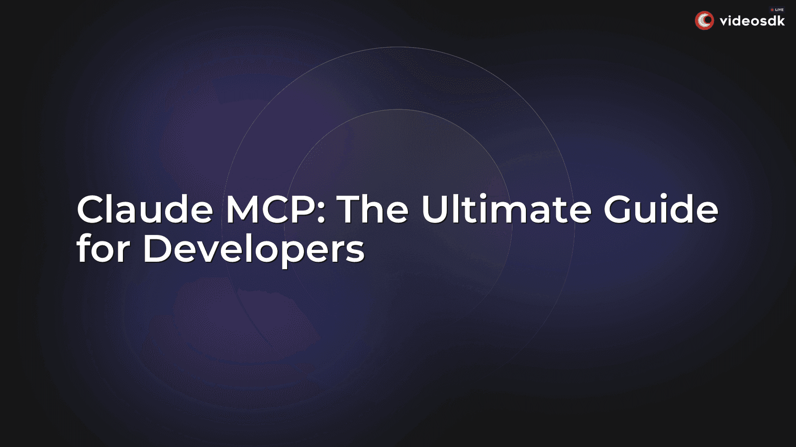 Claude MCP: The Ultimate Guide for Developers