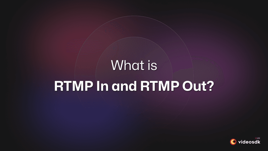 What is RTMP-In and RTMP-Out?