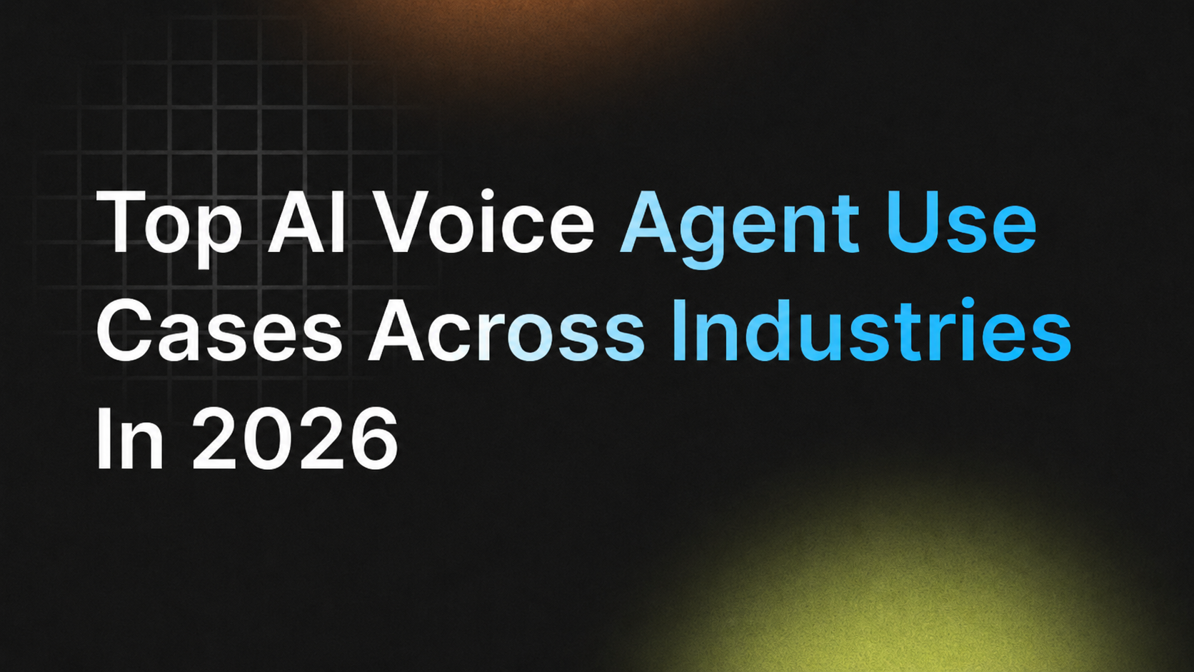 Top AI Voice Agent Use Cases Across Industries in 2026