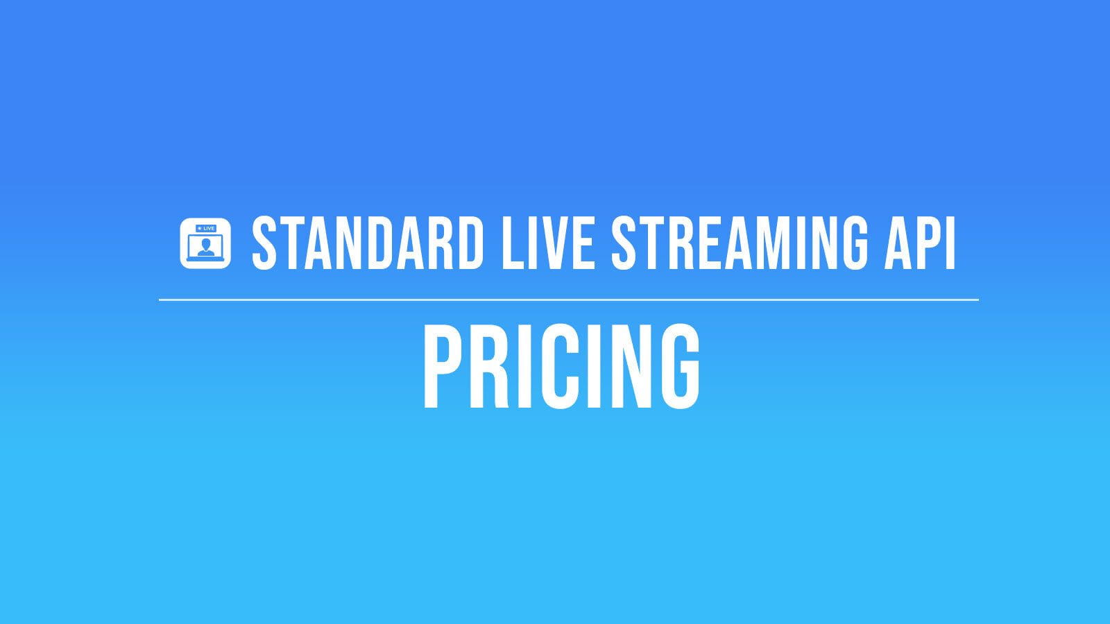 Standard Live Streaming Pricing