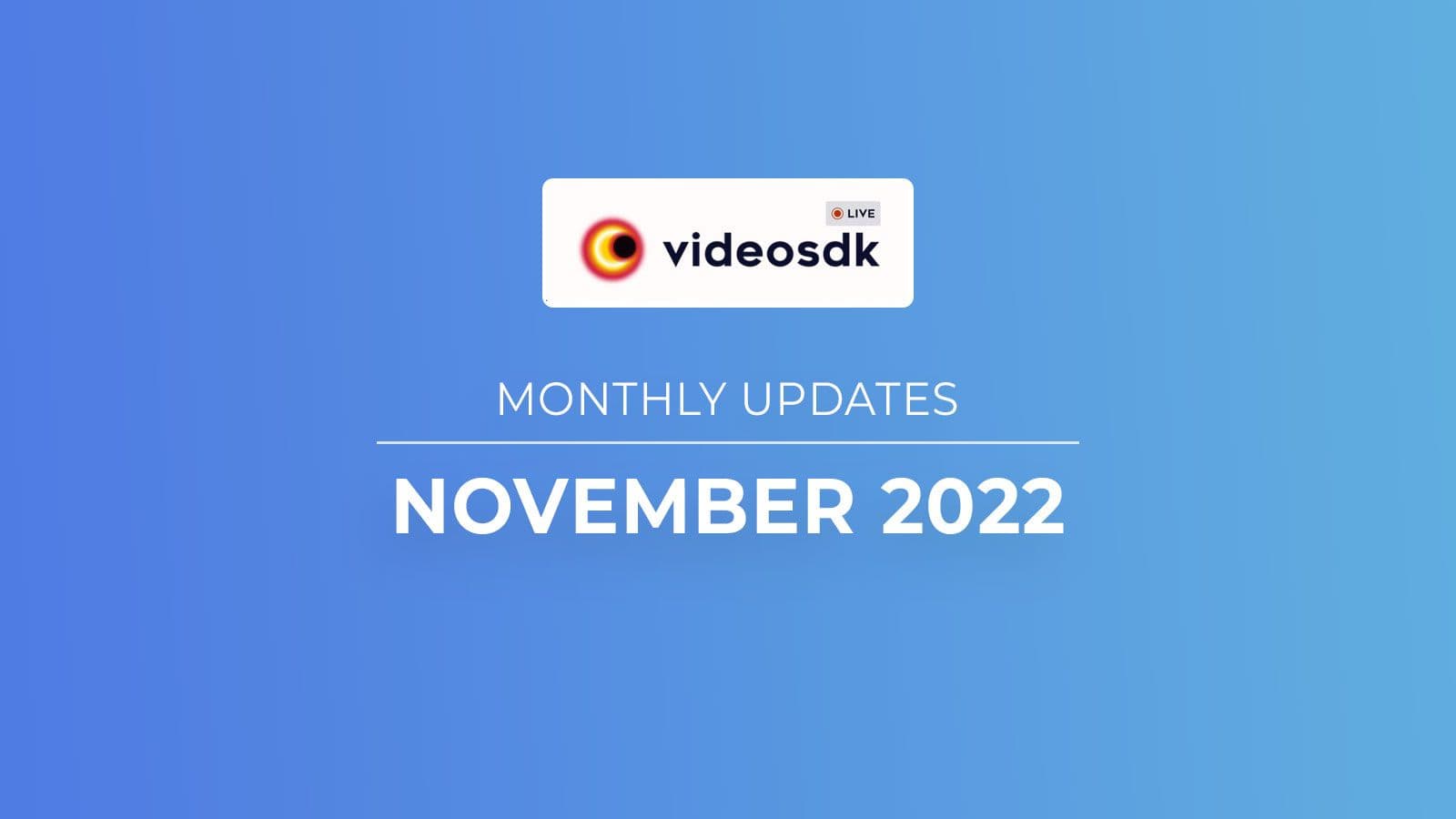 Video SDK November 22' Month Updates for Developers Video SDK November 22' Month Updates for Developers