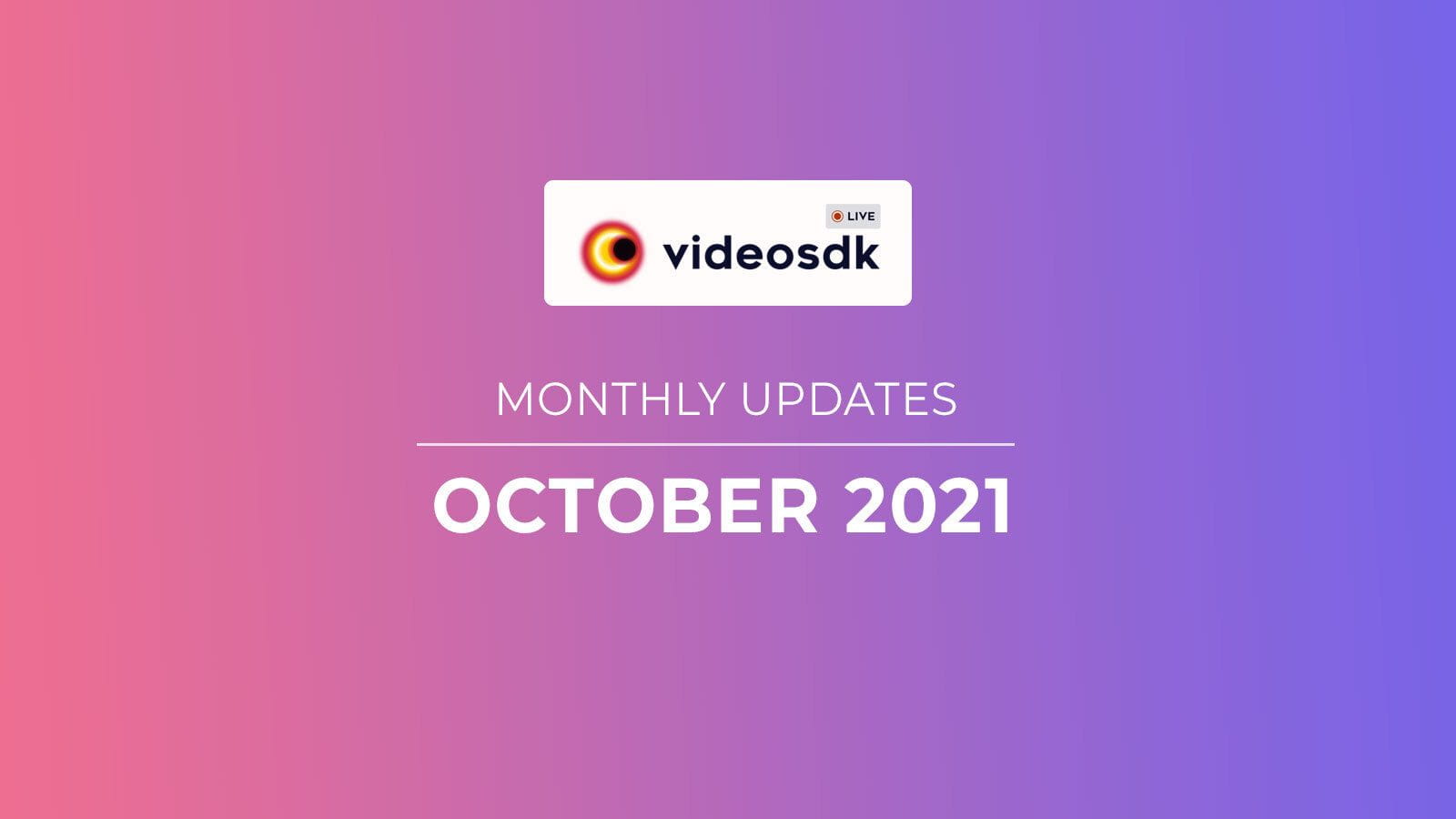 October 2021 Updates for Developers 🚀