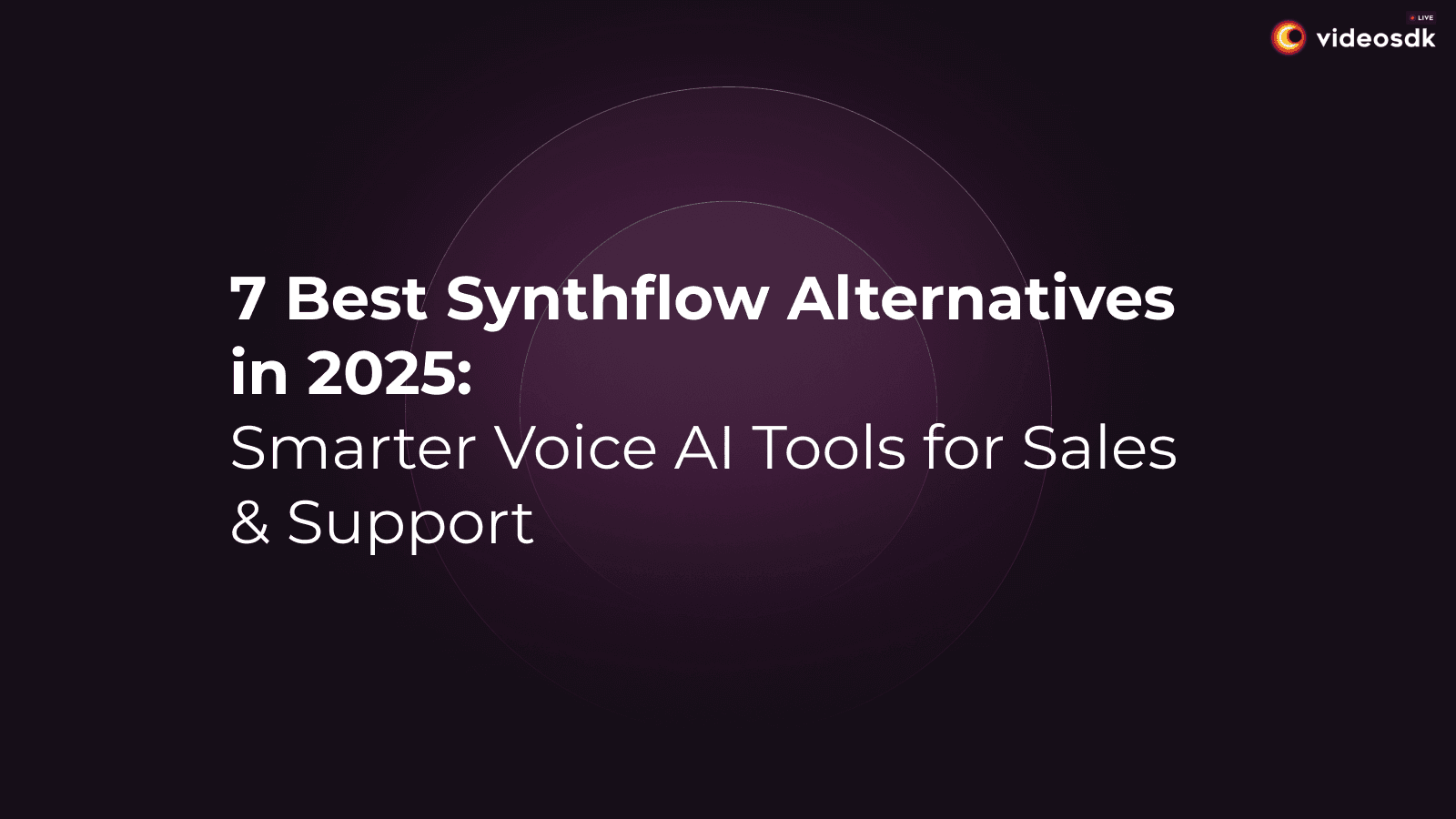7 Best Synthflow Alternatives in 2025 for Smarter AI Voice Automation 7 Best Synthflow Alternatives in 2025 for Smarter AI Voice Automation
