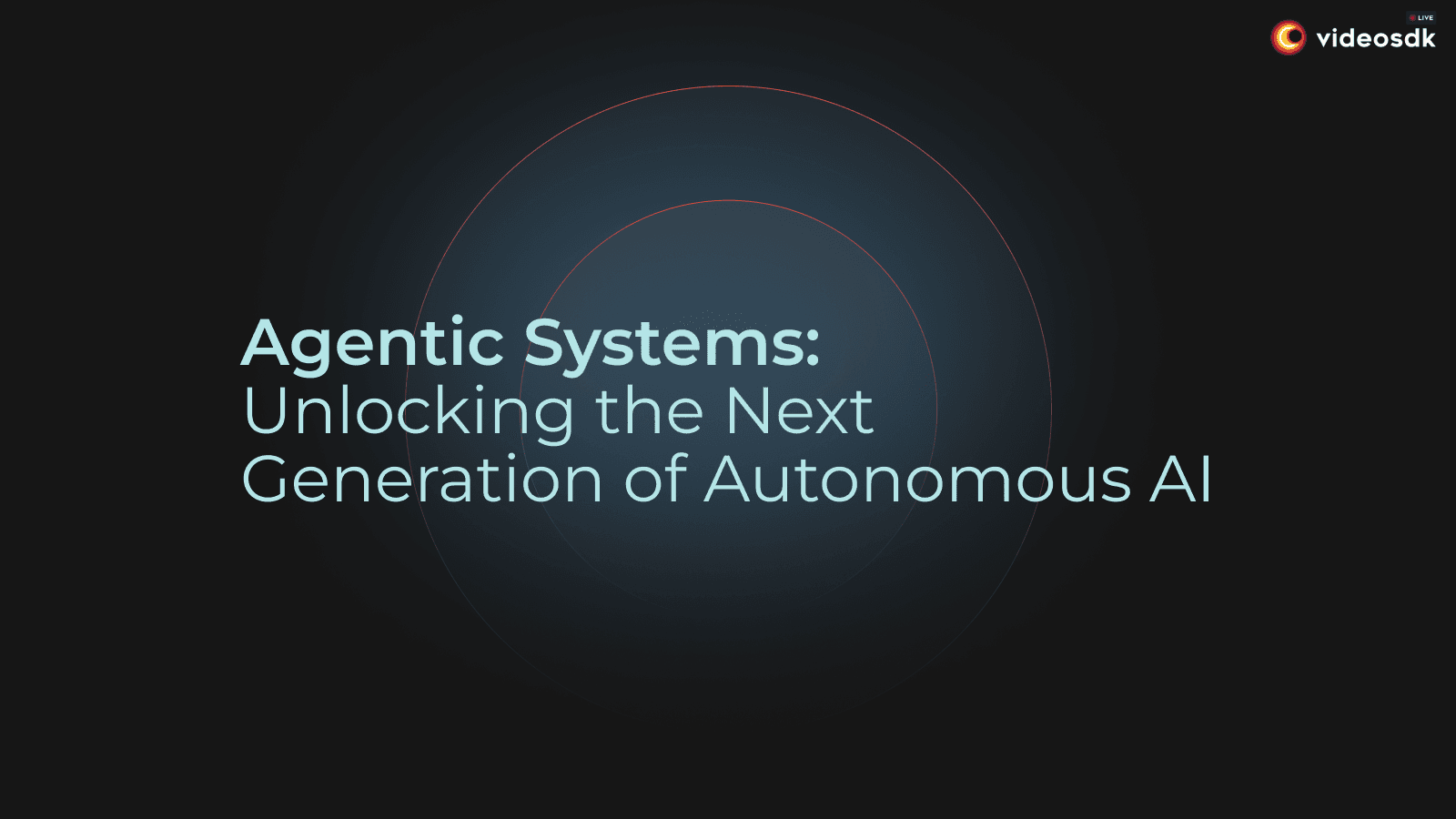 Agentic Systems: Unlocking the Next Generation of Autonomous AI Agentic Systems: Unlocking the Next Generation of Autonomous AI