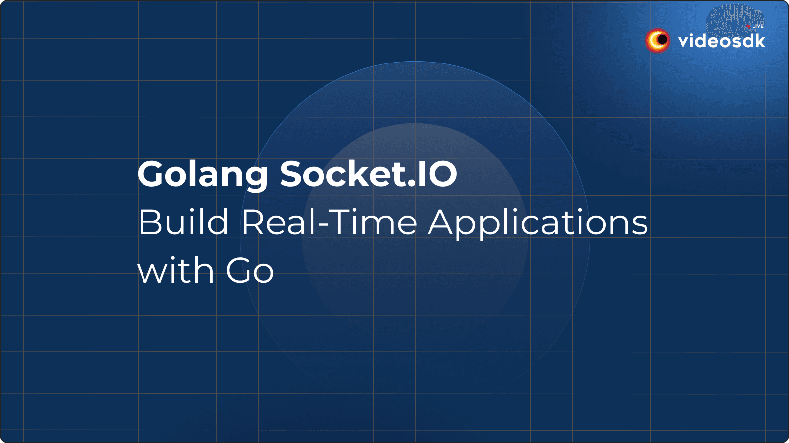 Golang Socket.IO: Build Real-Time Applications with Go Golang Socket.IO: Build Real-Time Applications with Go