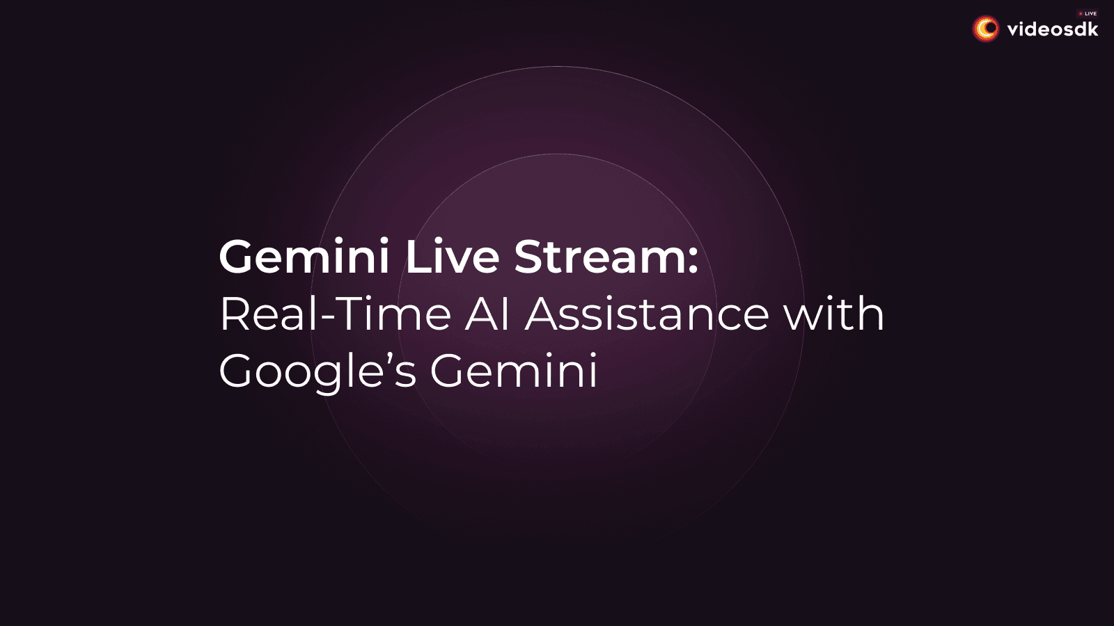 Gemini Live Stream: Real-Time AI Assistance with Google’s Gemini Gemini Live Stream: Real-Time AI Assistance with Google’s Gemini