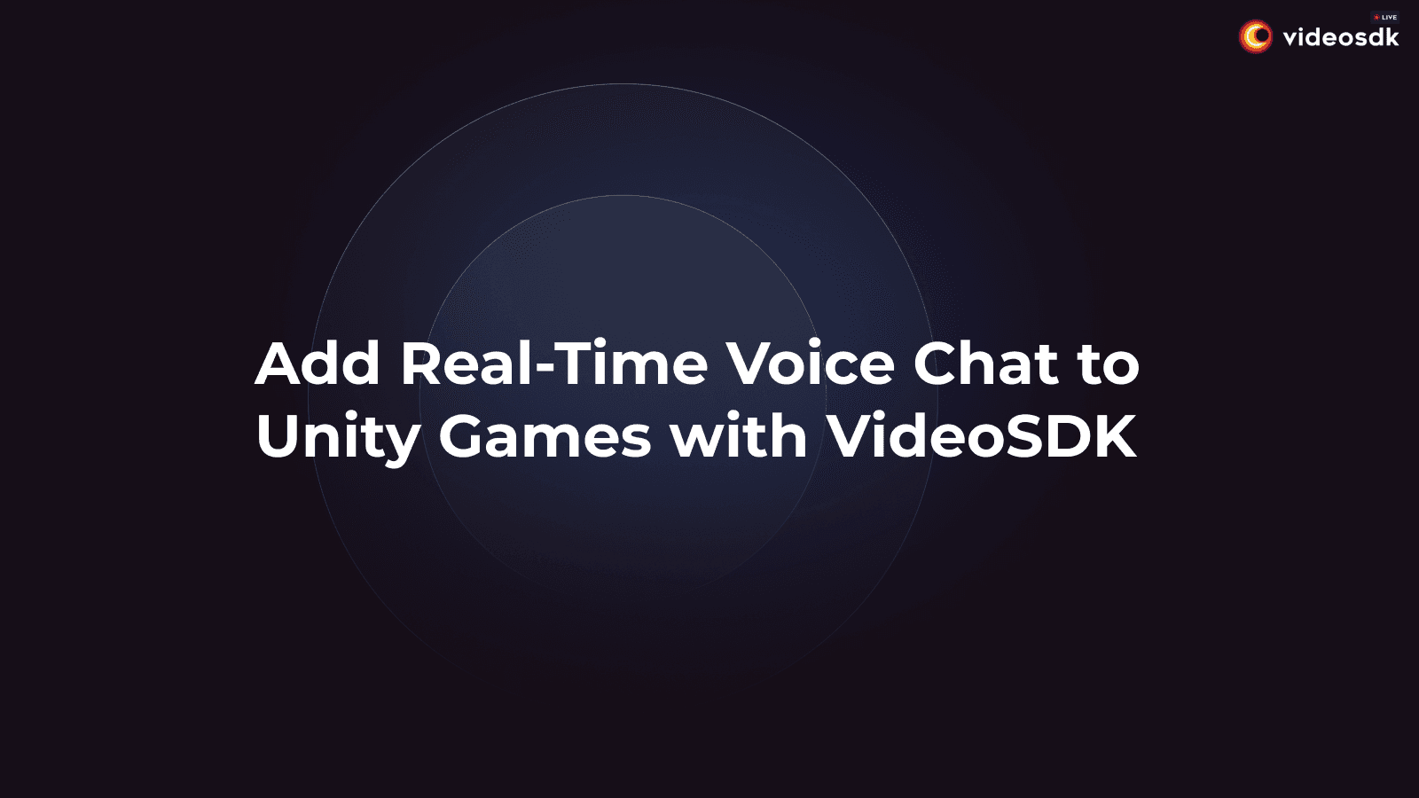 Add Real-Time Voice Chat to Unity Games with Our VideoSDK Add Real-Time Voice Chat to Unity Games with Our VideoSDK