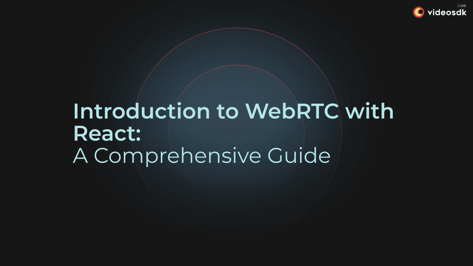 Introduction to WebRTC with React Introduction to WebRTC with React