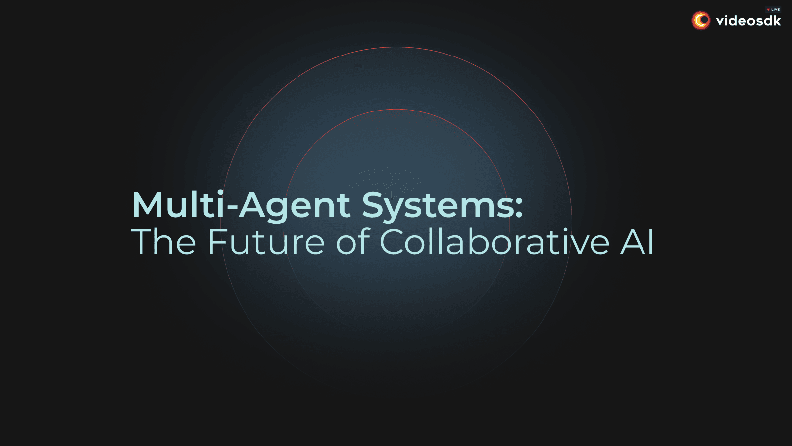 Multi-Agent Systems: The Future of Collaborative AI Multi-Agent Systems: The Future of Collaborative AI