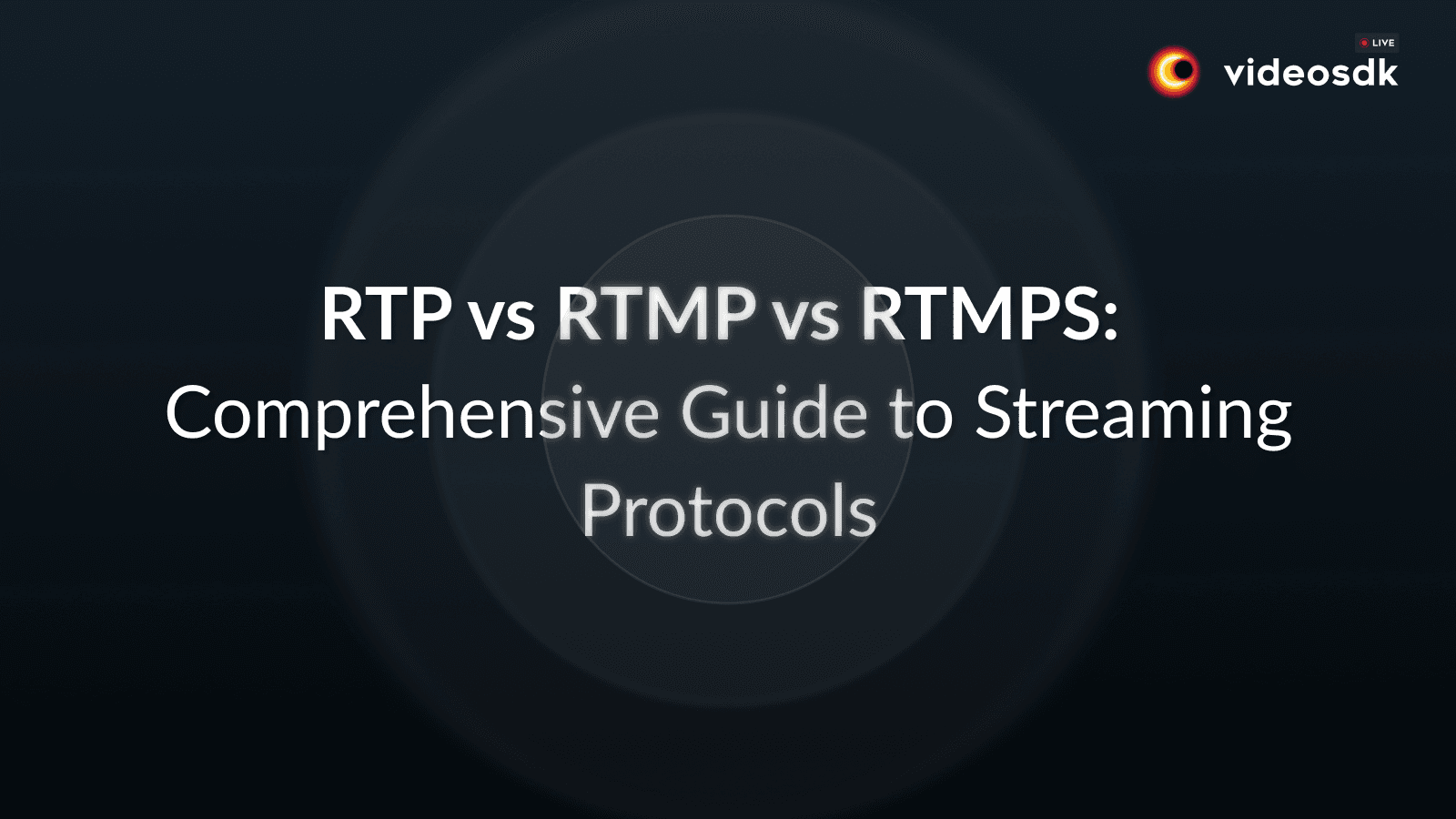 RTP vs RTMP vs RTMPS: Understanding the Differences in Streaming Protocols RTP vs RTMP vs RTMPS: Understanding the Differences in Streaming Protocols