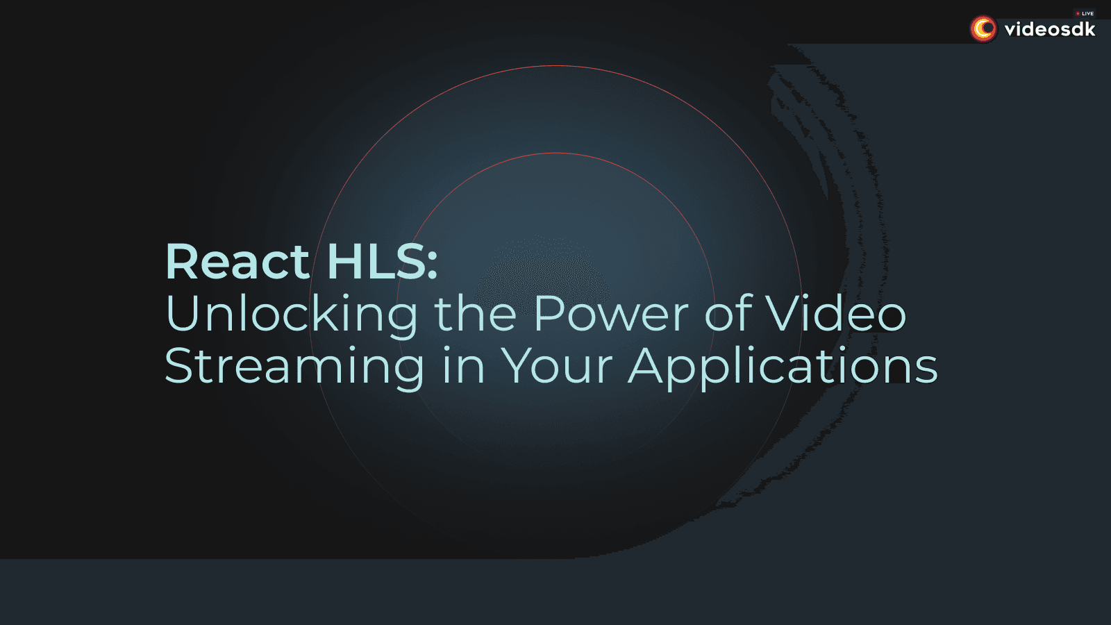 React HLS: Unlocking the Power of Video Streaming in Your Applications React HLS: Unlocking the Power of Video Streaming in Your Applications