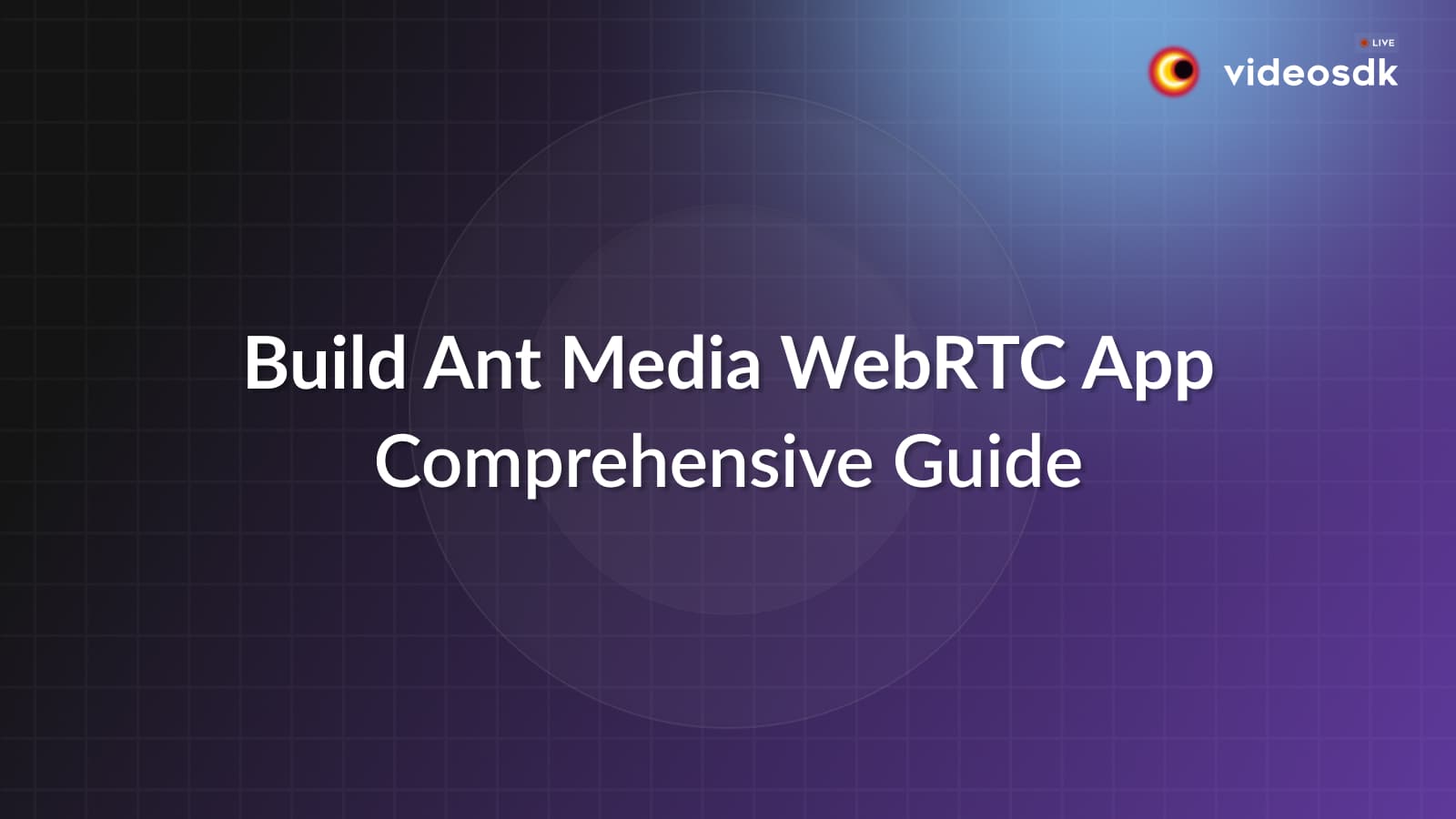 Introduction to Ant Media Server WebRTC Introduction to Ant Media Server WebRTC