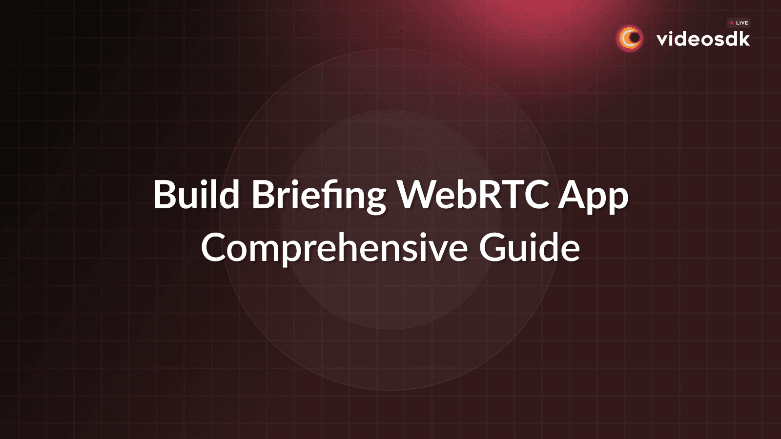 How to Build Briefing WebRTC App with JavaScript? How to Build Briefing WebRTC App with JavaScript?