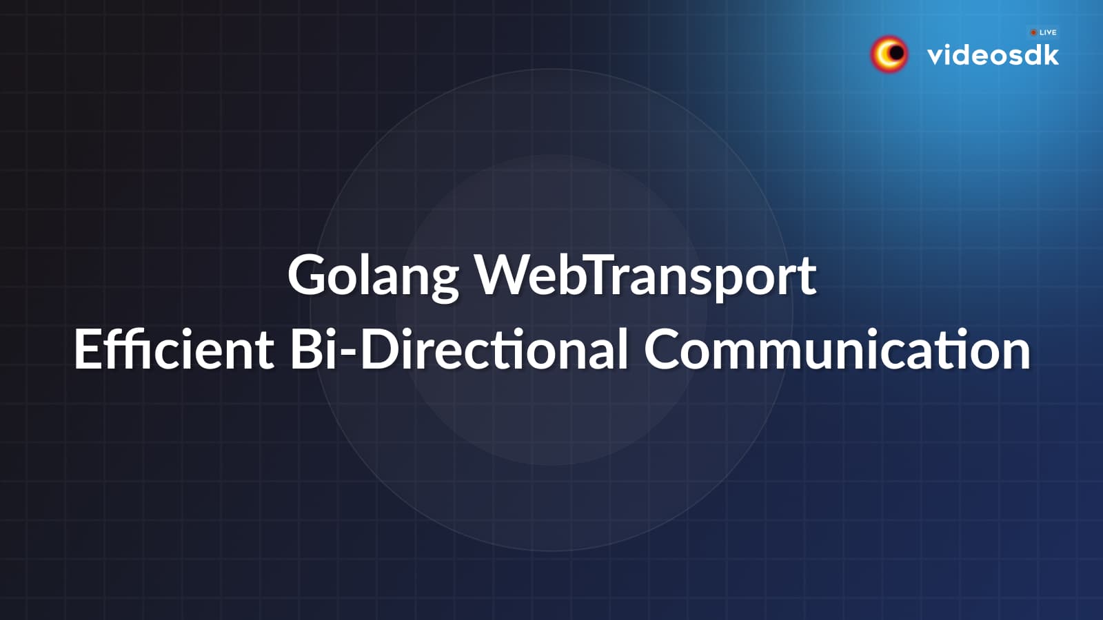 How to Implement WebTransport using Golang? How to Implement WebTransport using Golang?
