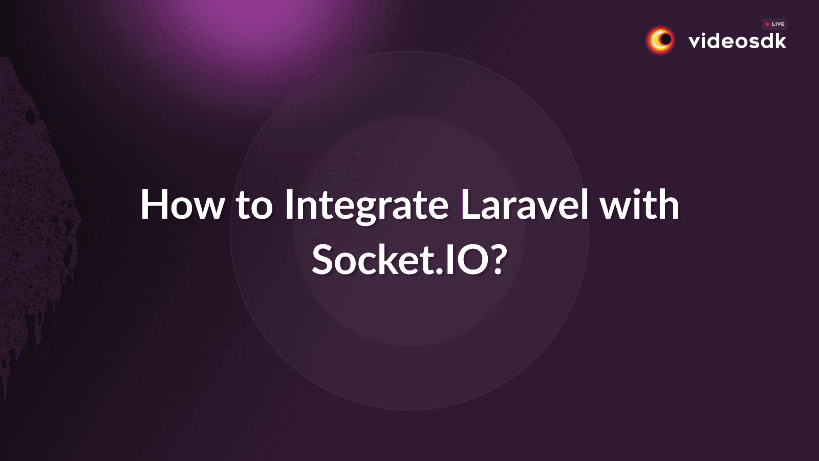 How to Integrate Laravel with Socket.IO? How to Integrate Laravel with Socket.IO?