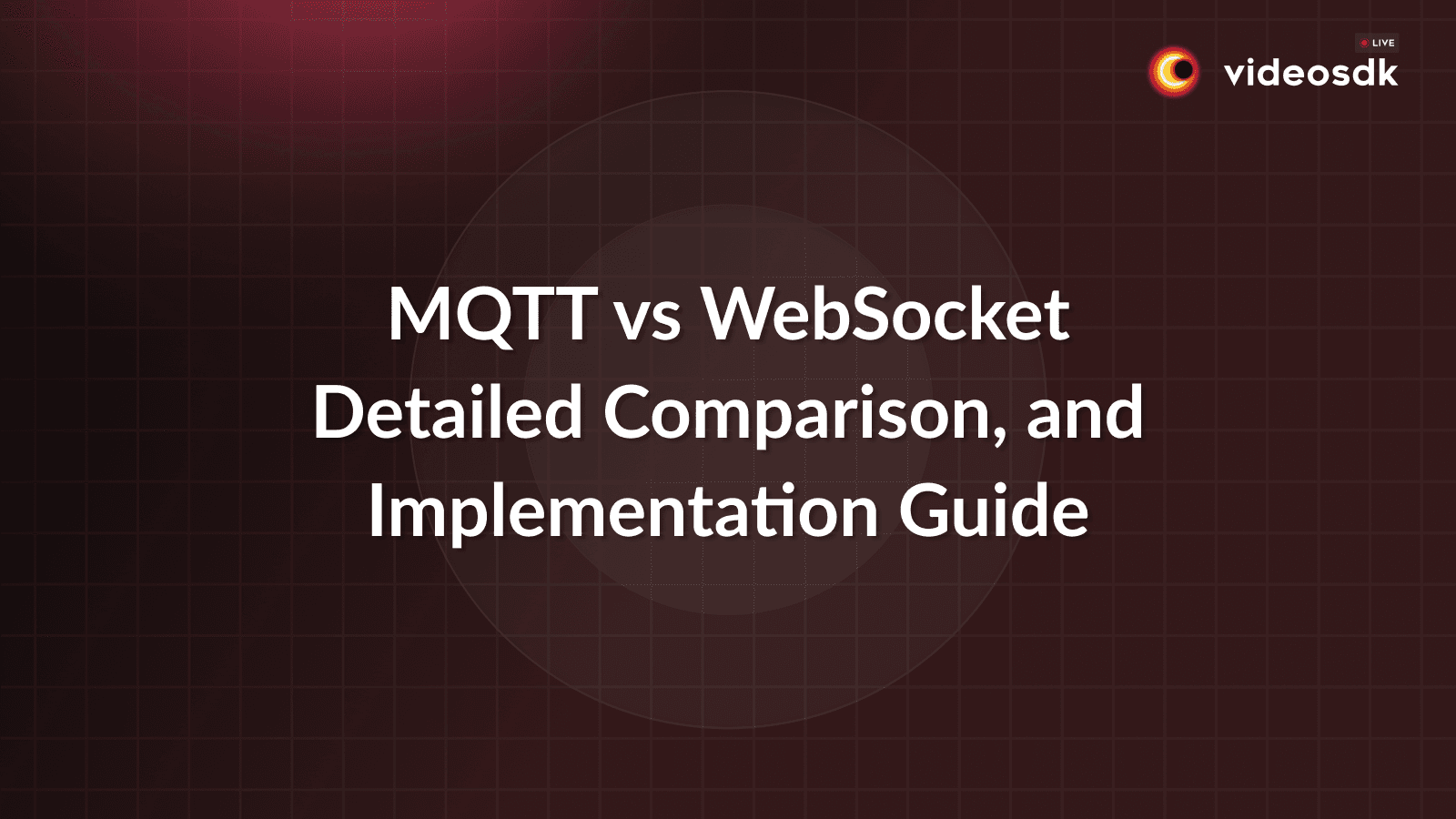 MQTT vs. WebSocket: A Comprehensive Comparison for Real-Time Communication MQTT vs. WebSocket: A Comprehensive Comparison for Real-Time Communication