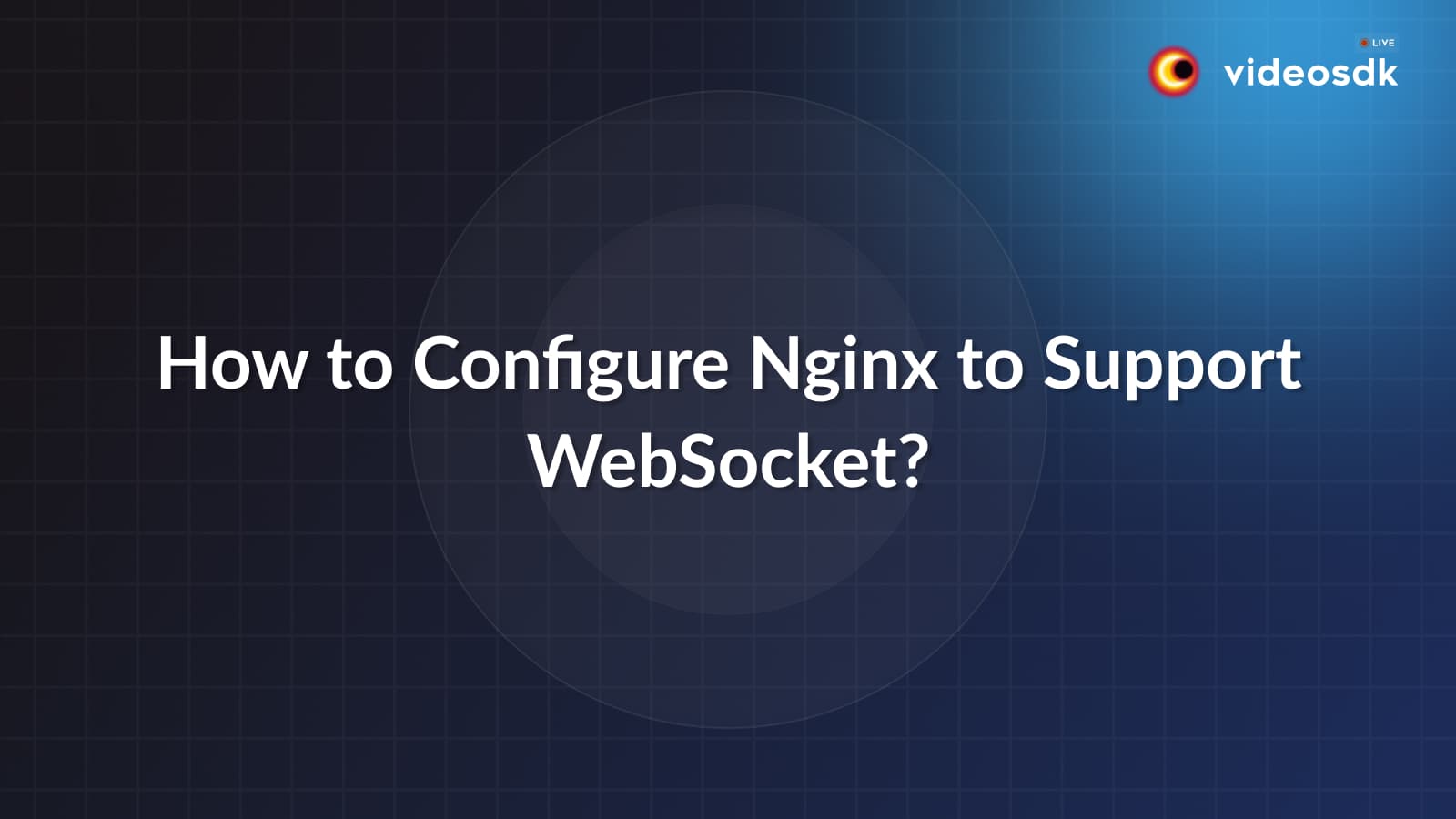 How to Configure Nginx for WebSocket Connections? How to Configure Nginx for WebSocket Connections?