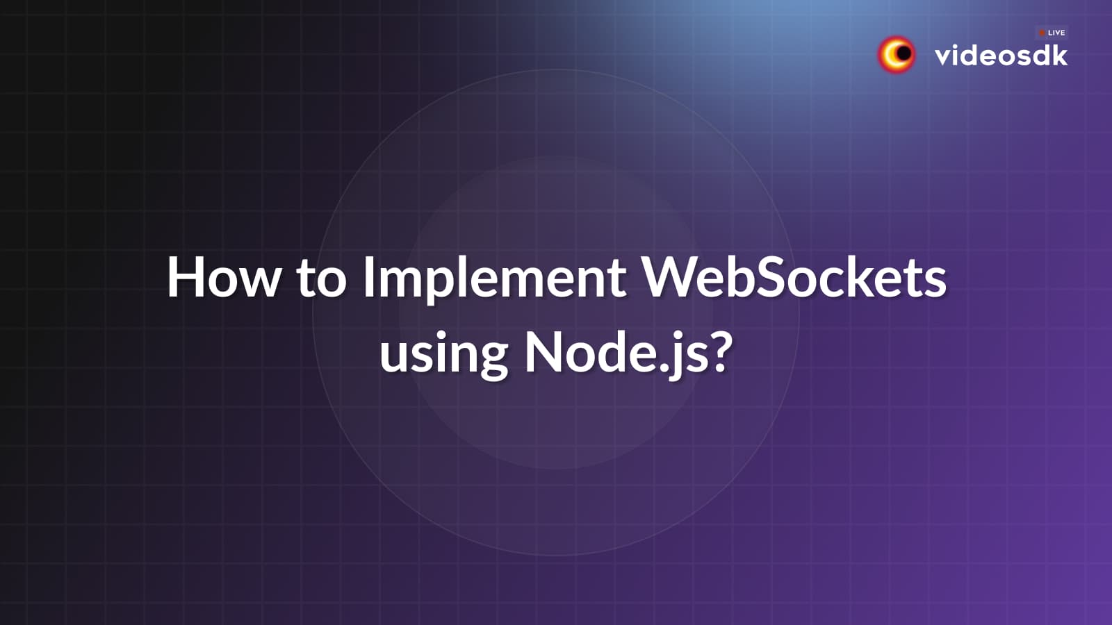 How to Implement WebSockets using Node.js? How to Implement WebSockets using Node.js?