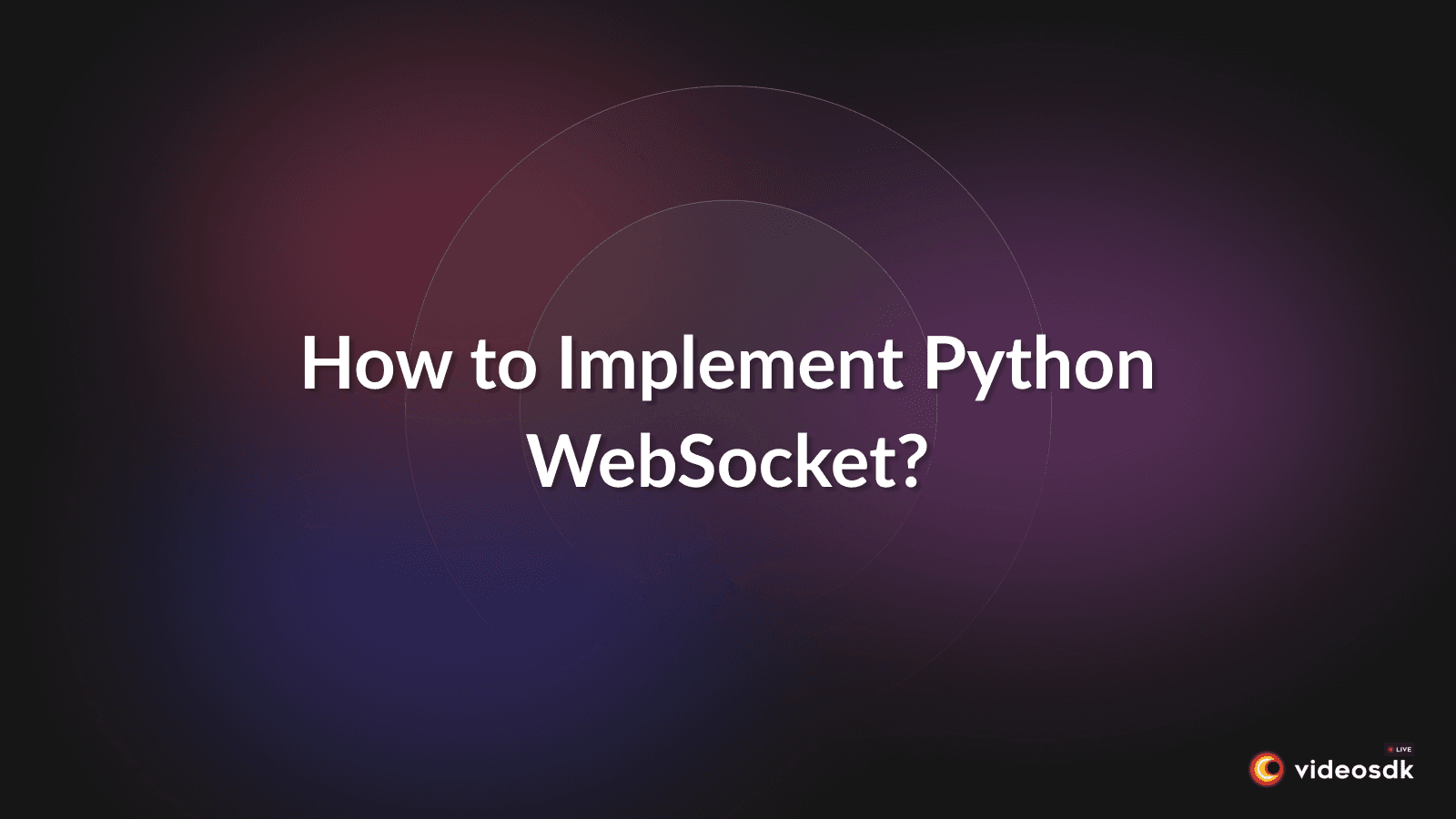 How to Implement Python WebSocket? How to Implement Python WebSocket?