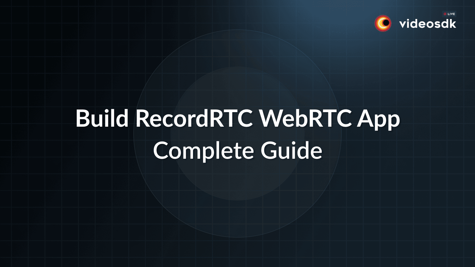 Building RecordRTC WebRTC App with JavaScript Building RecordRTC WebRTC App with JavaScript