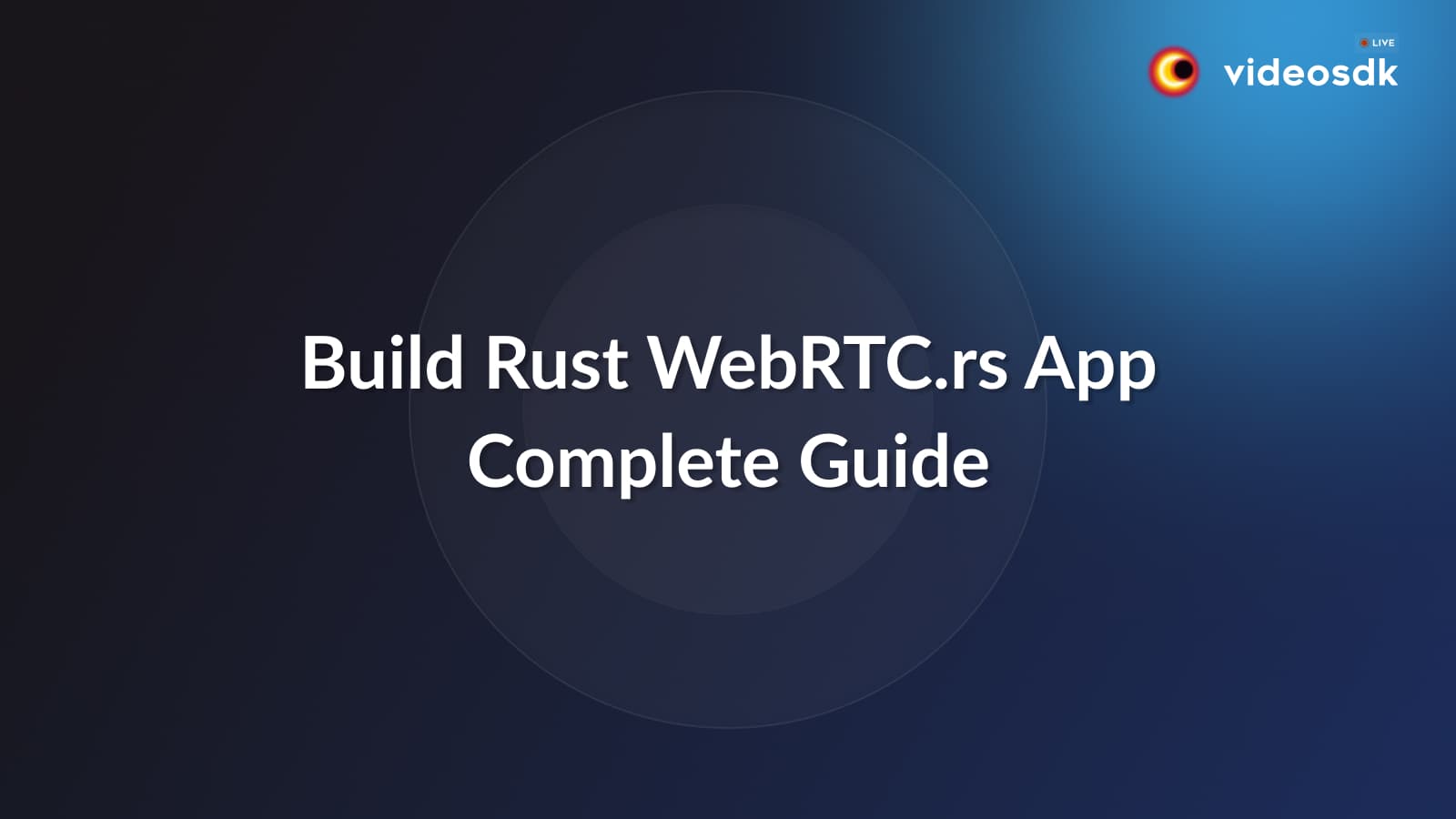 How to Build Rust WebRTC.rs App? How to Build Rust WebRTC.rs App?