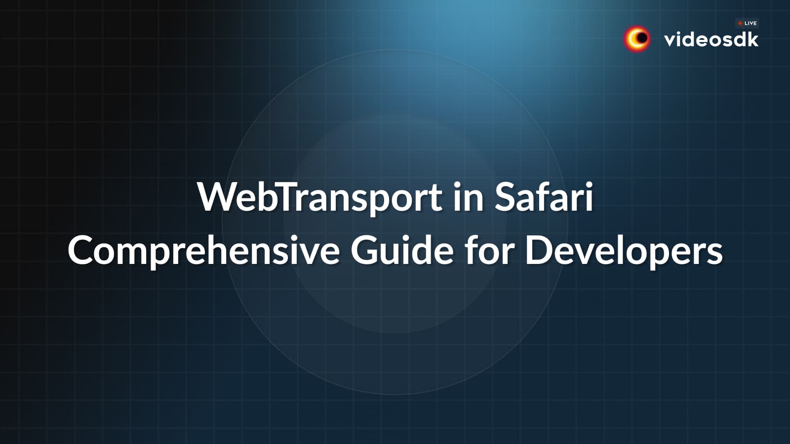 WebTransport in Safari: A Comprehensive Guide for Developers WebTransport in Safari: A Comprehensive Guide for Developers