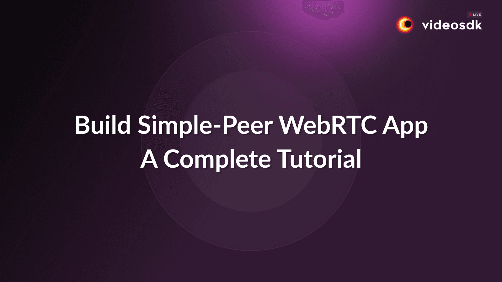 Build Nodejs WebRTC App with Simple-peer Build Nodejs WebRTC App with Simple-peer
