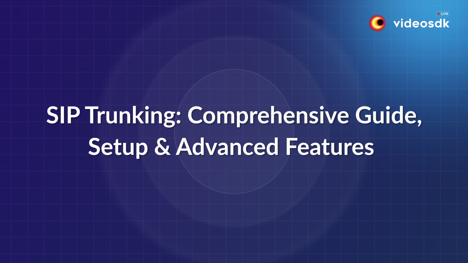 SIP Trunking: Comprehensive Guide, Setup & Advanced Features in JavaScript SIP Trunking: Comprehensive Guide, Setup & Advanced Features in JavaScript