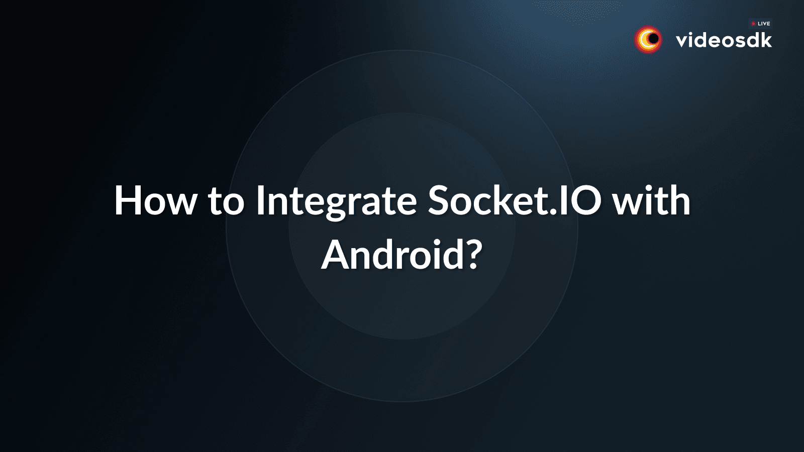 Building Real-time Android Application with Socket.IO Building Real-time Android Application with Socket.IO