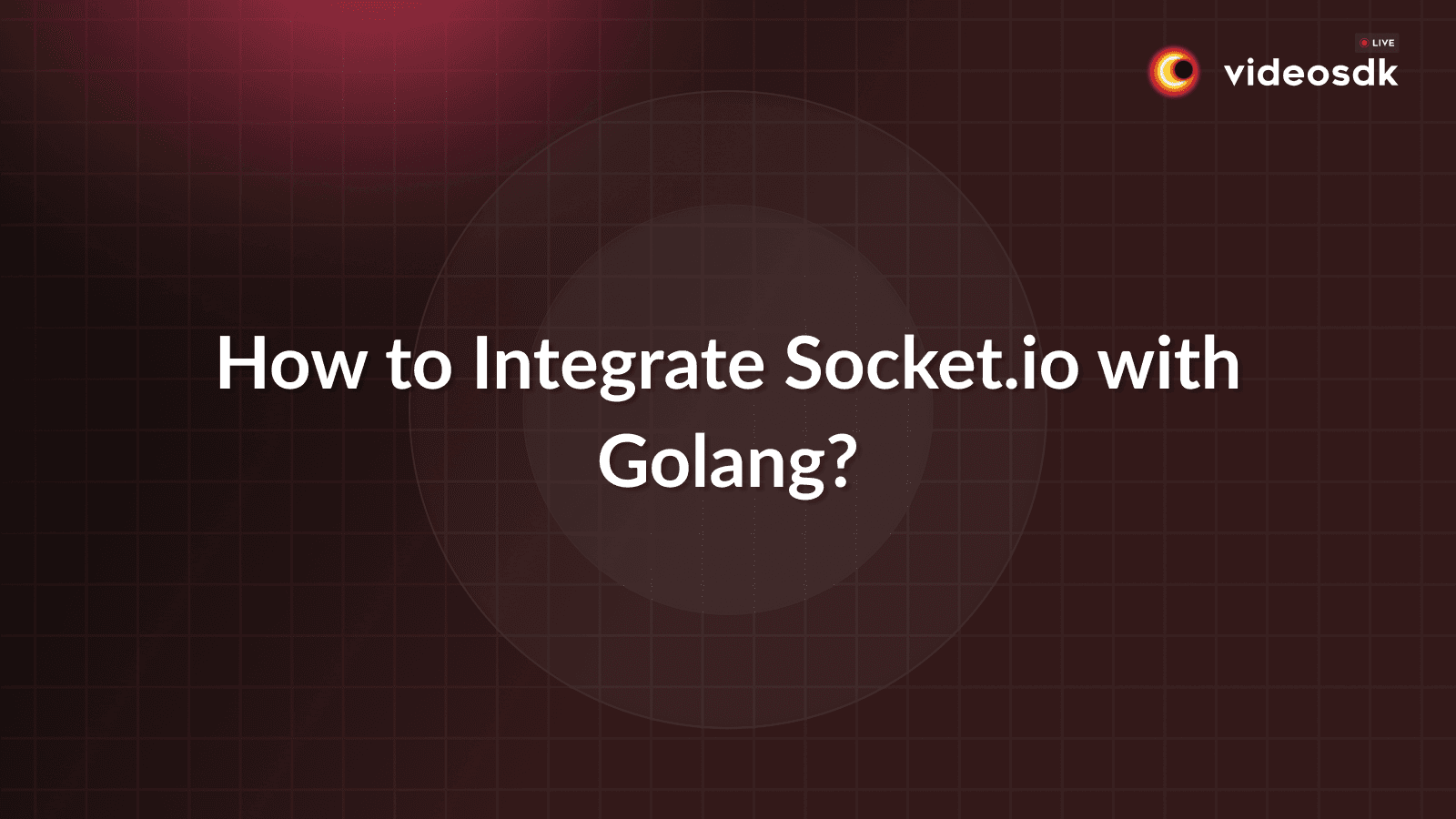 Building Real-Time Applications with Socket.io and Golang Building Real-Time Applications with Socket.io and Golang