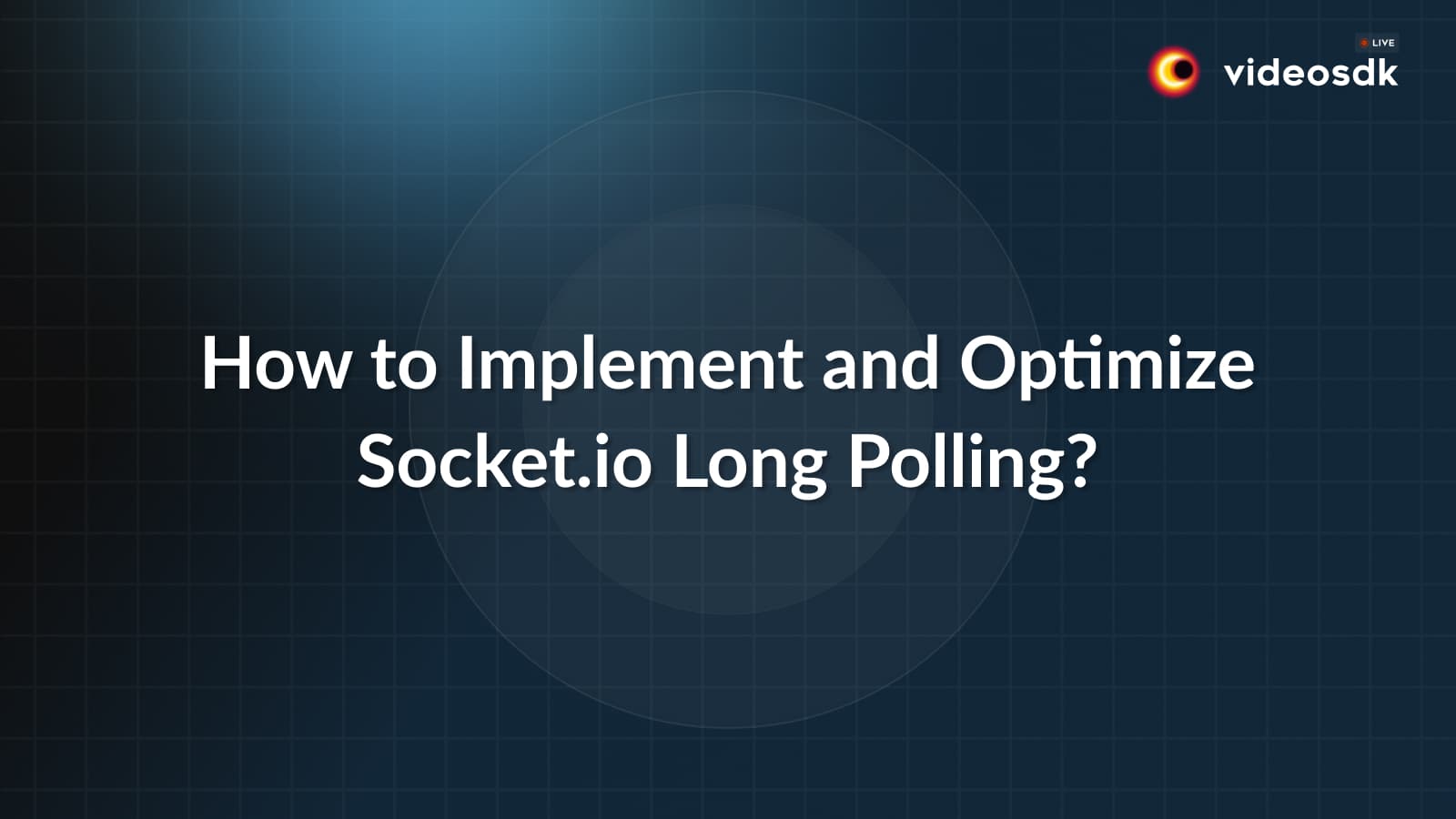 How to Implement and Optimize Socket.io Long Polling? How to Implement and Optimize Socket.io Long Polling?