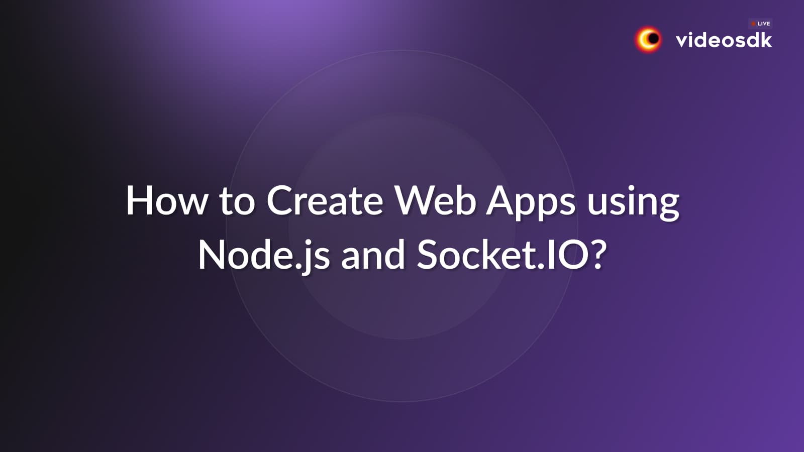 How to Create Real-time Web Apps using Node.js and Socket.IO? How to Create Real-time Web Apps using Node.js and Socket.IO?