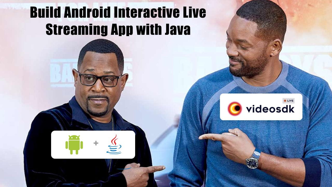 Build Interactive Live Streaming Android App using Java with VideoSDK