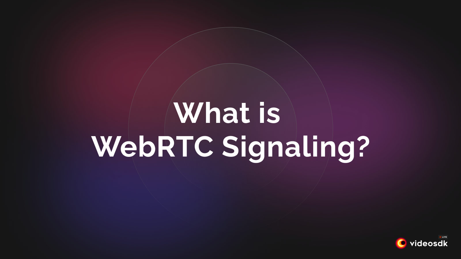 What is WebRTC Signaling? How Does WebRTC Signaling Work?