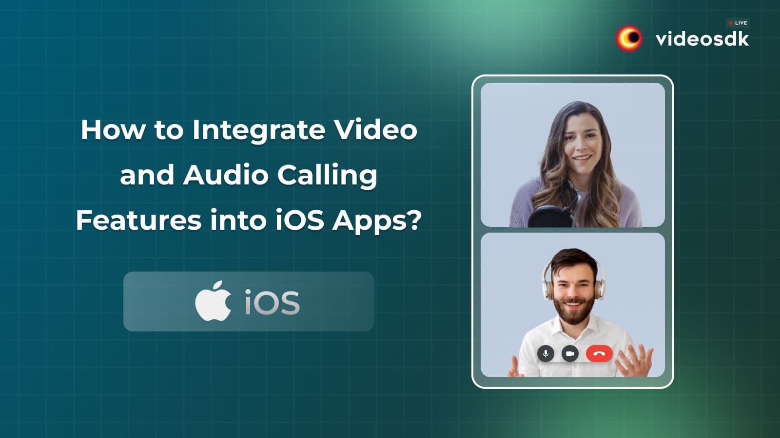 How to Integrate Video and Audio Calling Features into iOS Apps? How to Integrate Video and Audio Calling Features into iOS Apps?