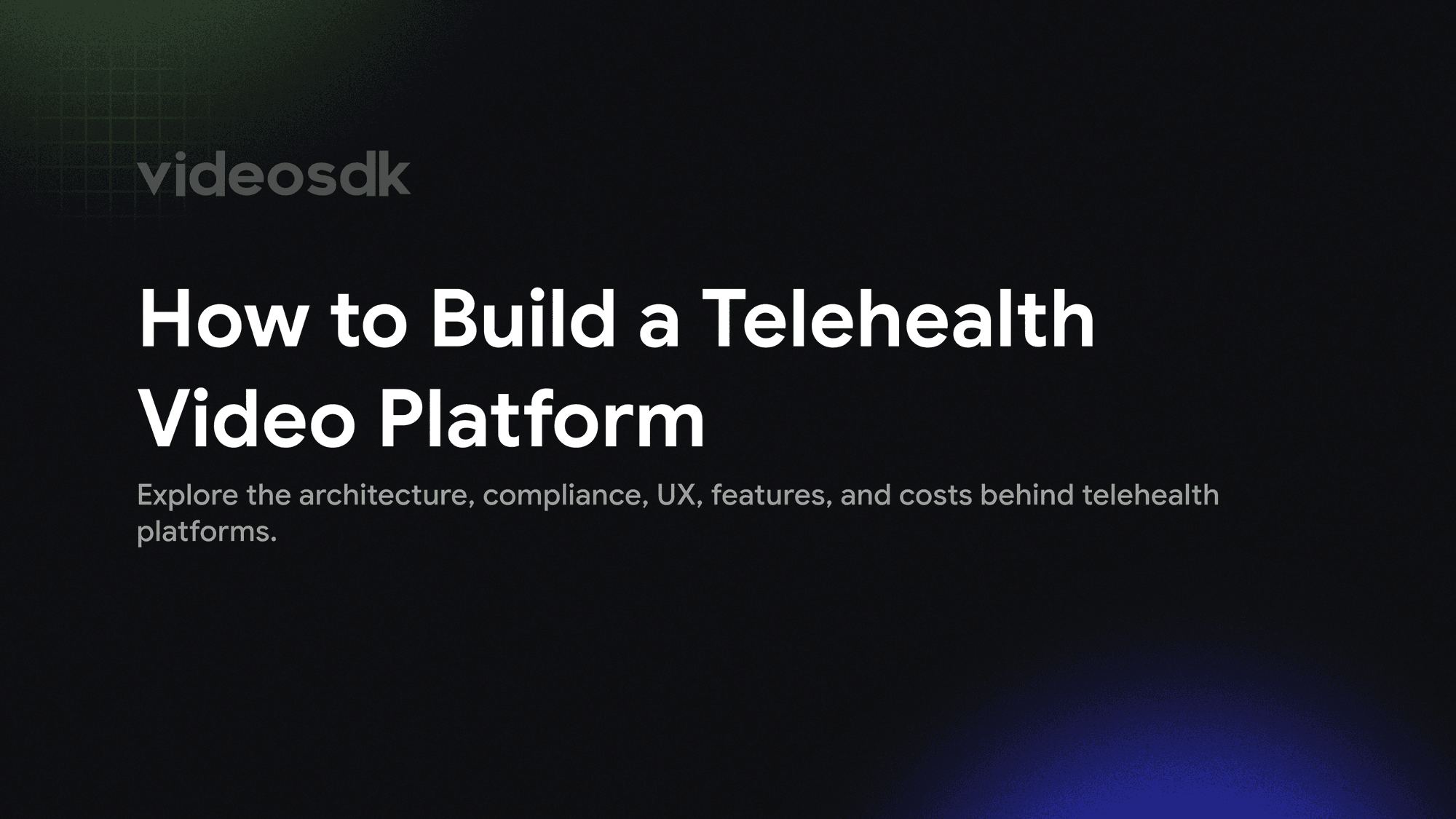 How to Build a Telehealth Video Platform: Architecture, Compliance, UX & Cost How to Build a Telehealth Video Platform: Architecture, Compliance, UX & Cost