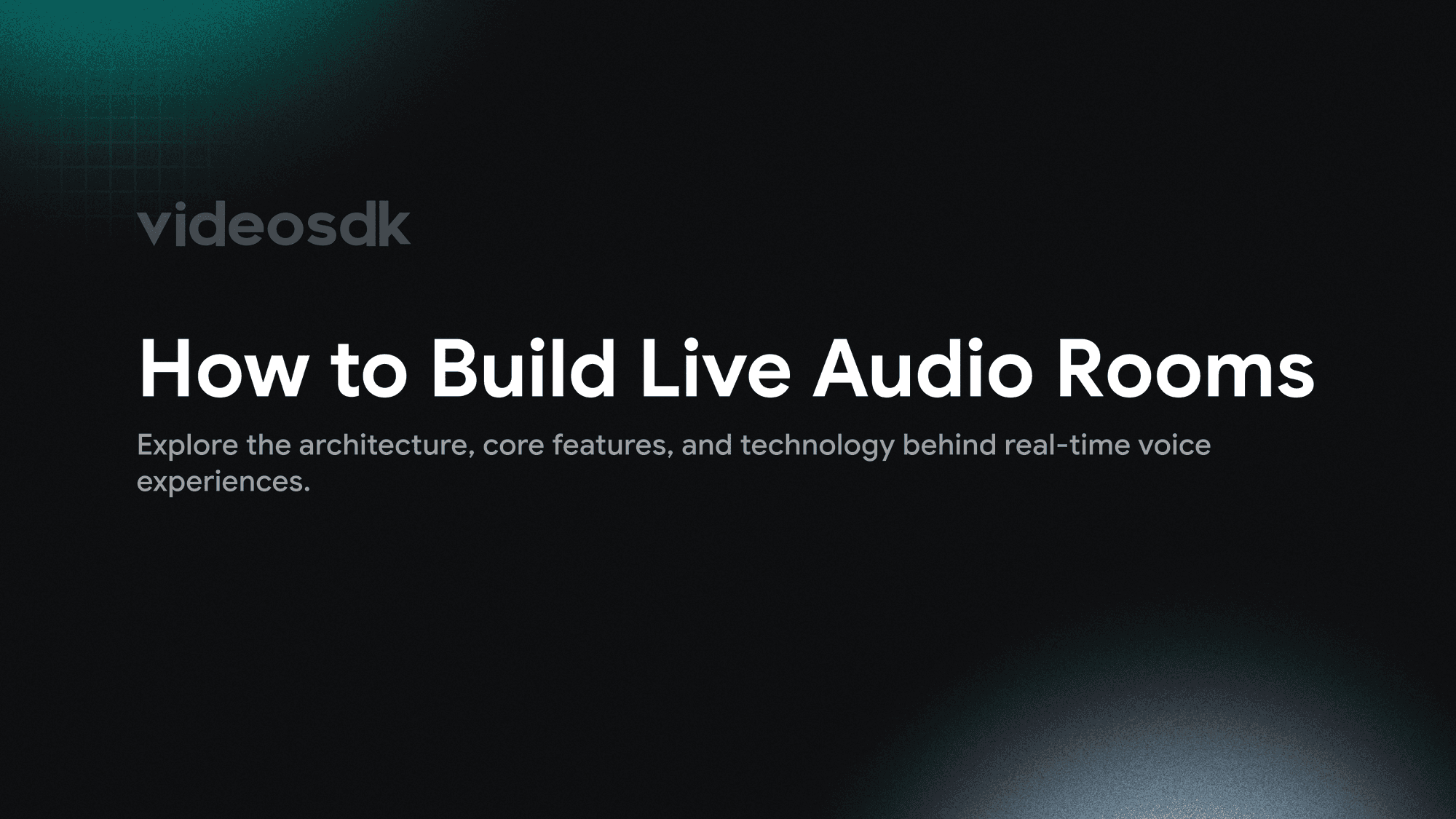 How to Build Live Audio Rooms: Voice Chat Architecture, Features & Example How to Build Live Audio Rooms: Voice Chat Architecture, Features & Example