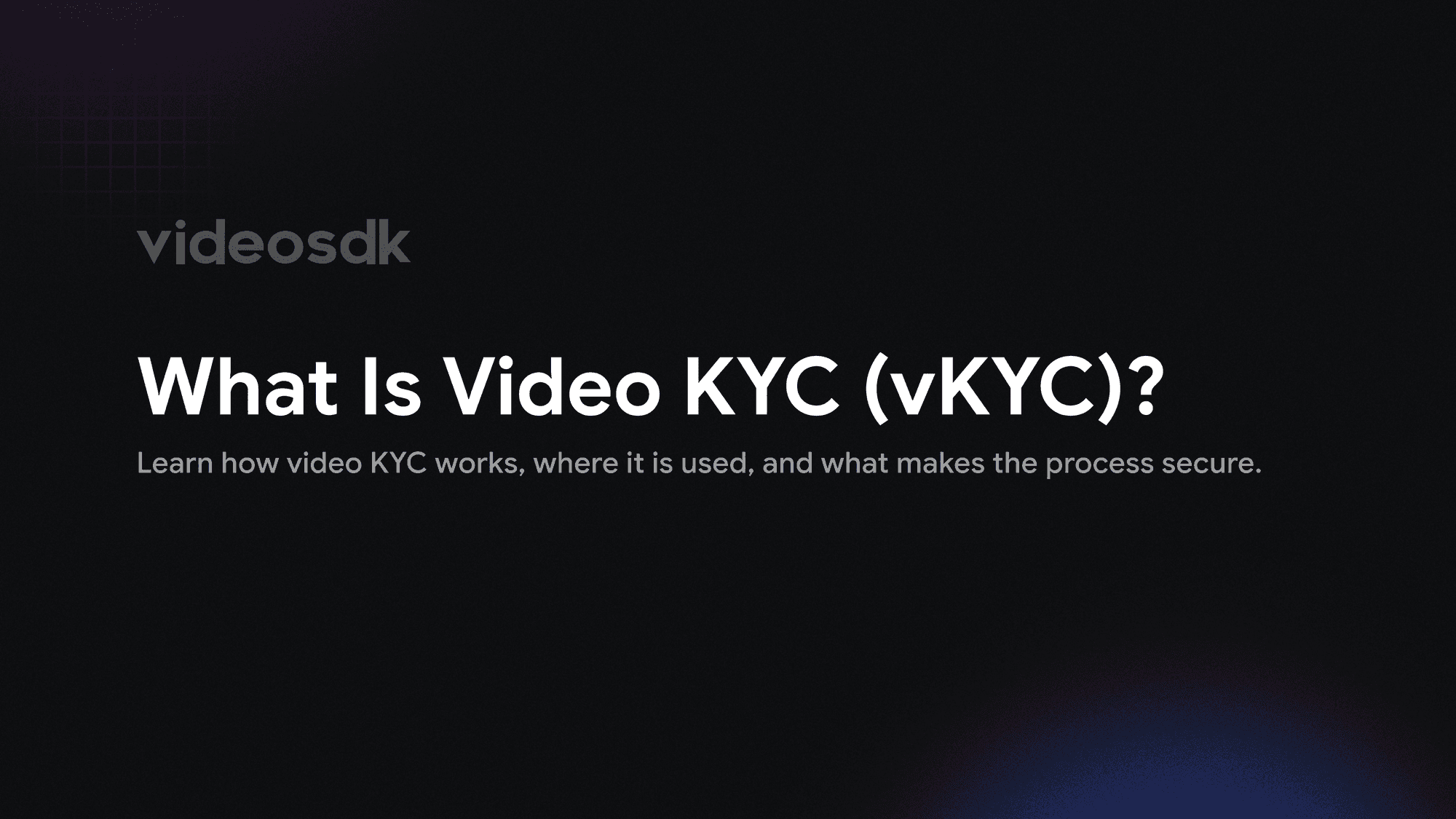 What is Video KYC (vKYC)? What is Video KYC (vKYC)?