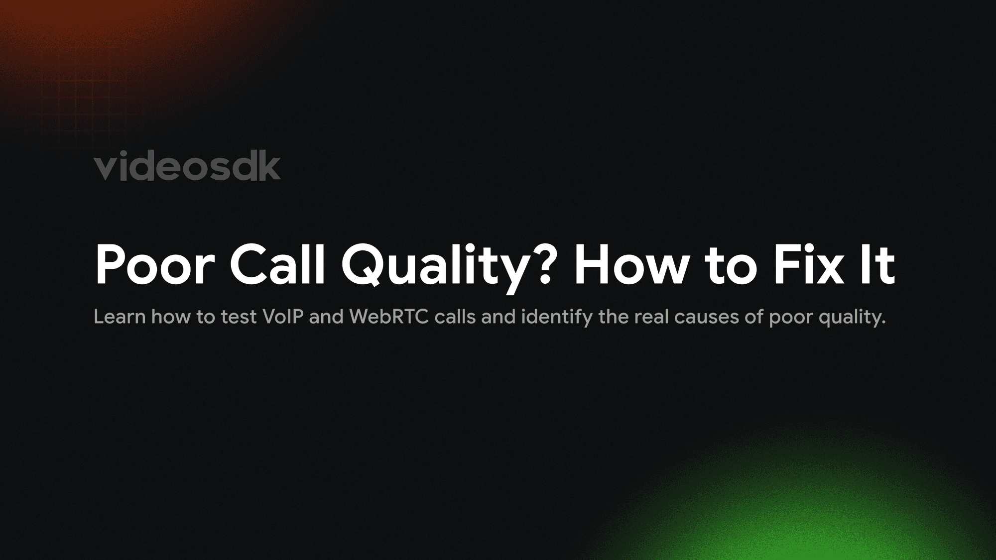 Poor Call Quality: How to Test VoIP & WebRTC Call Quality? Poor Call Quality: How to Test VoIP & WebRTC Call Quality?