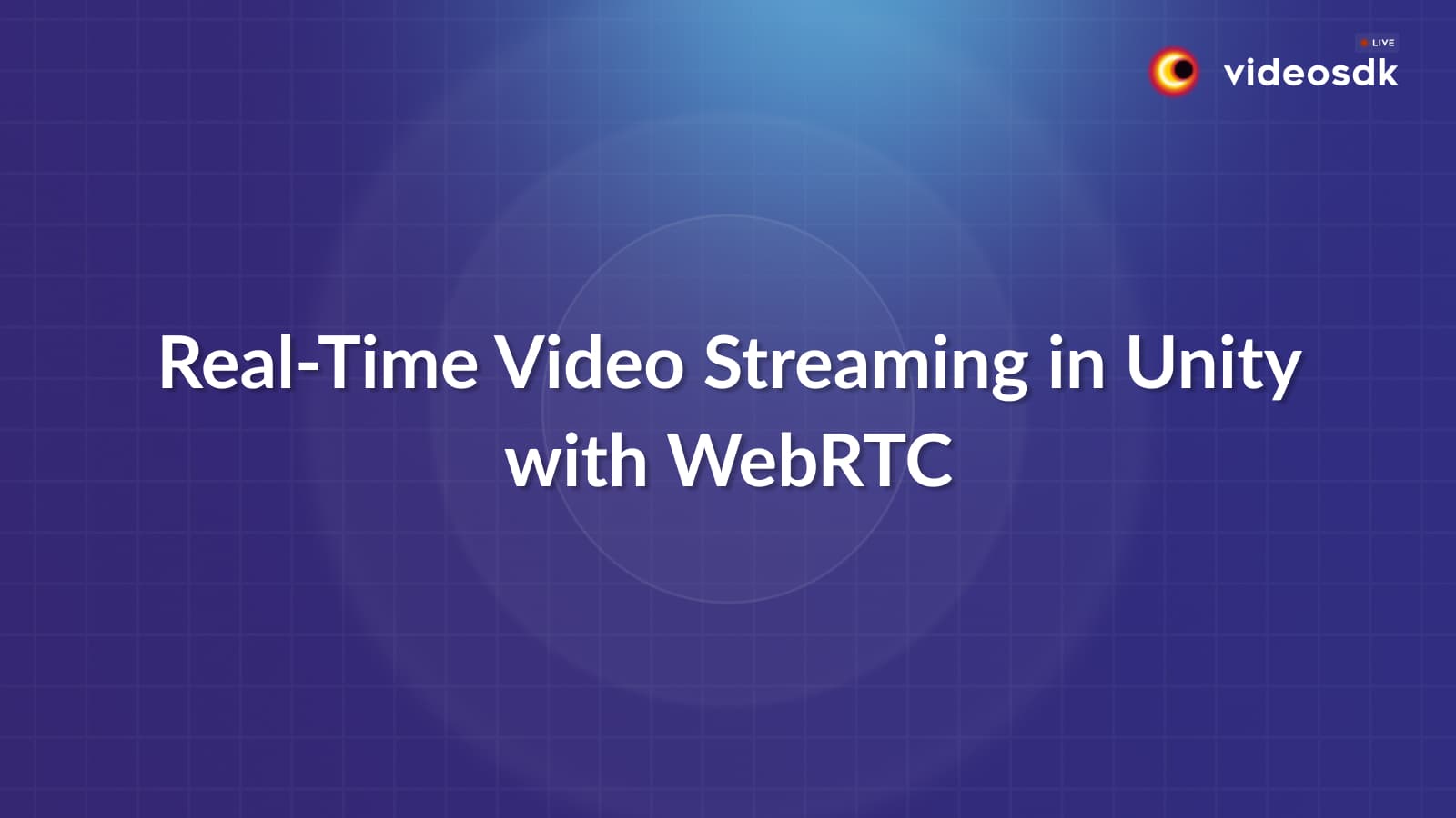 Introduction Video Streaming with WebRTC in Unity Introduction Video Streaming with WebRTC in Unity
