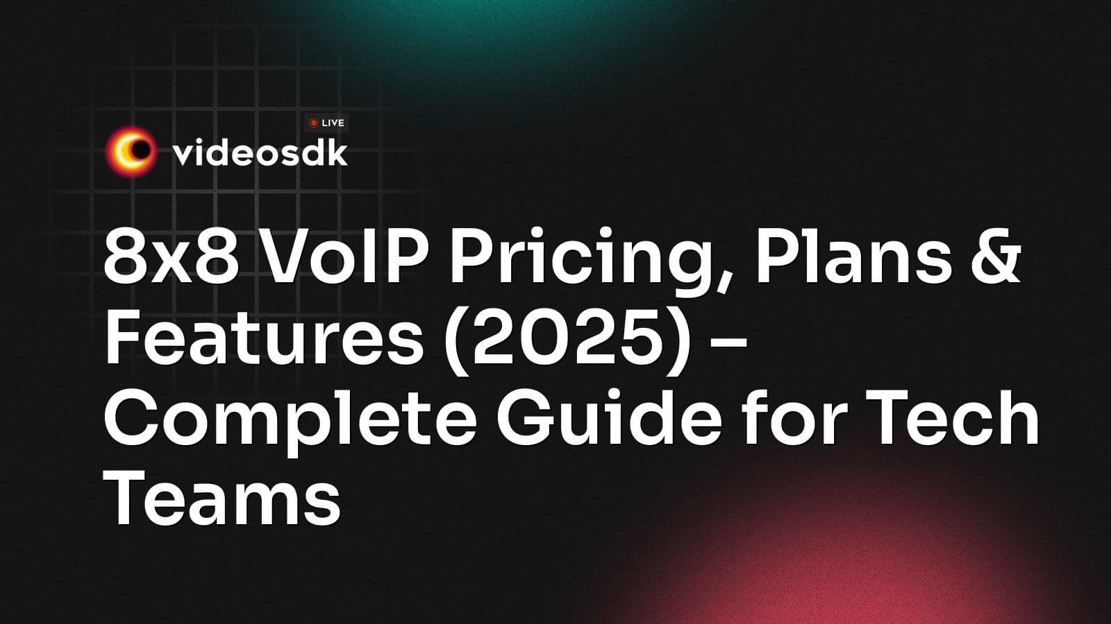 8x8 VoIP Pricing, Plans & Features (2025) – Complete Guide for Tech Teams 8x8 VoIP Pricing, Plans & Features (2025) – Complete Guide for Tech Teams