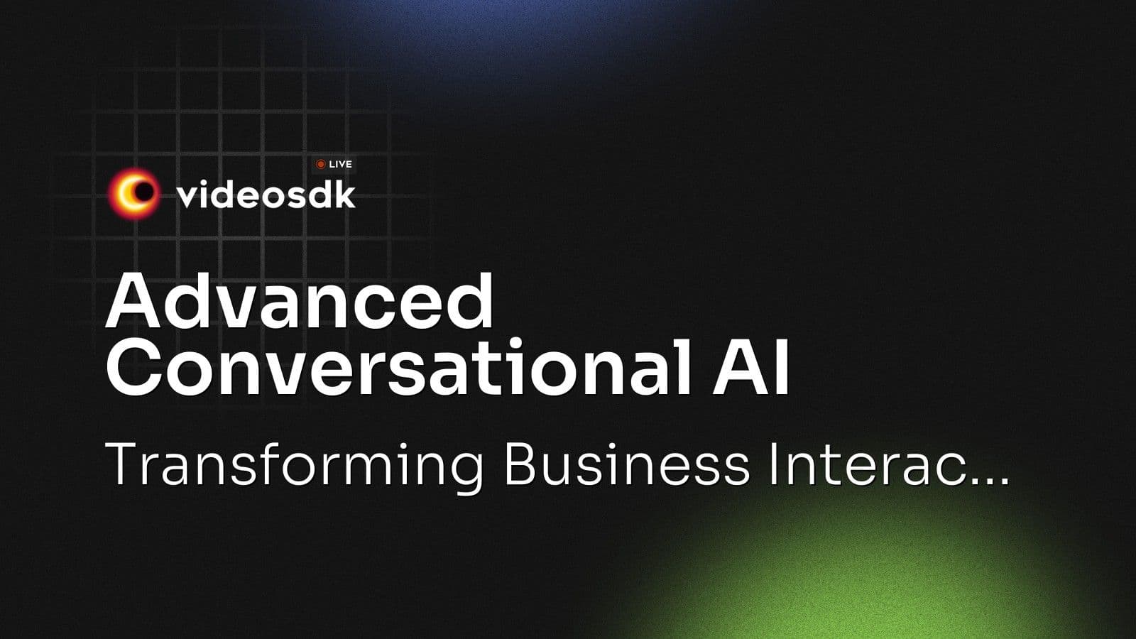Advanced Conversational AI: Transforming Business Interac... Advanced Conversational AI: Transforming Business Interac...